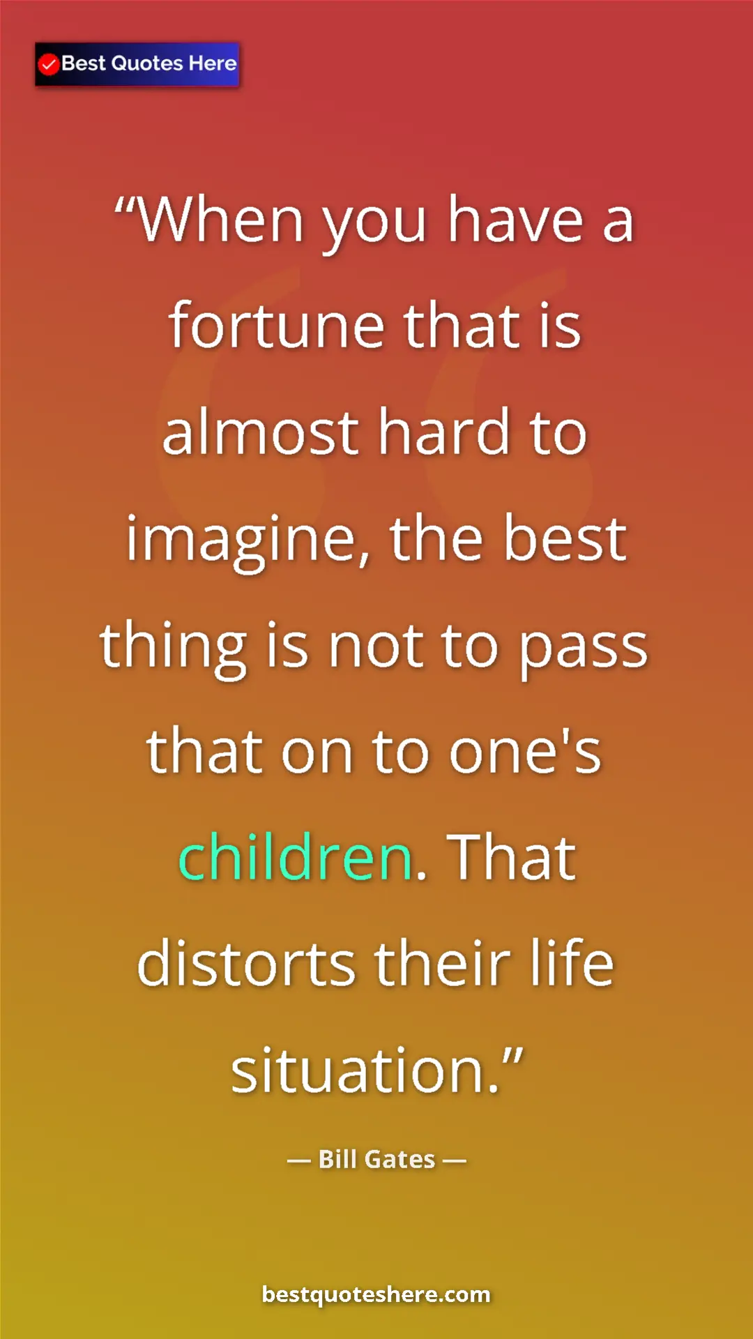 Bill Gates Quote Card: "When you have a fortune that is almost hard to imagine, the..." Pinterest quote poster by Bill Gates: "When you have a fortune that is almost hard to imagine, the..."