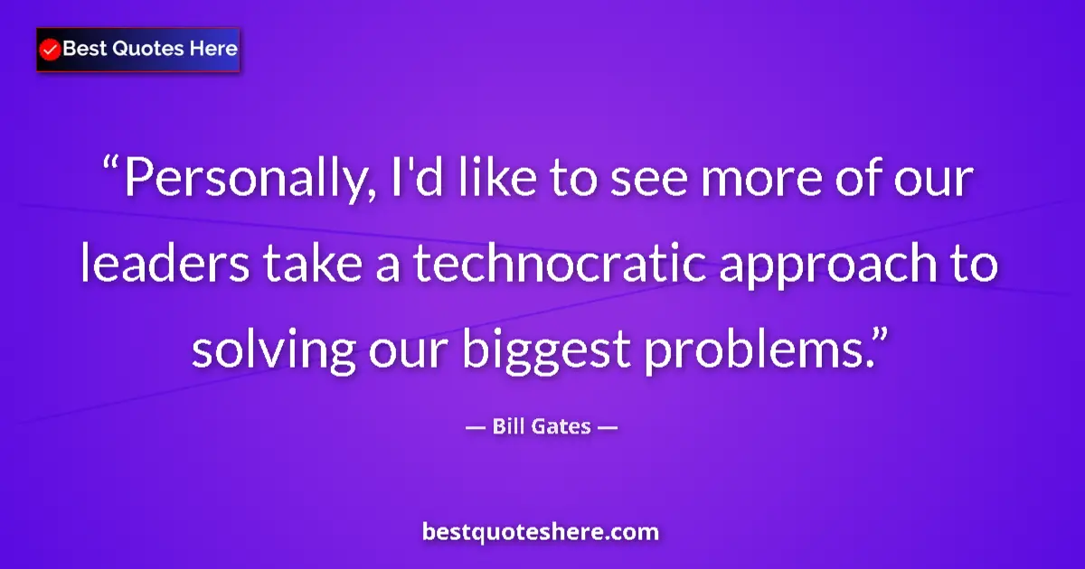 Bill Gates quote: "Personally, I'd like to see more of our leaders take a..."