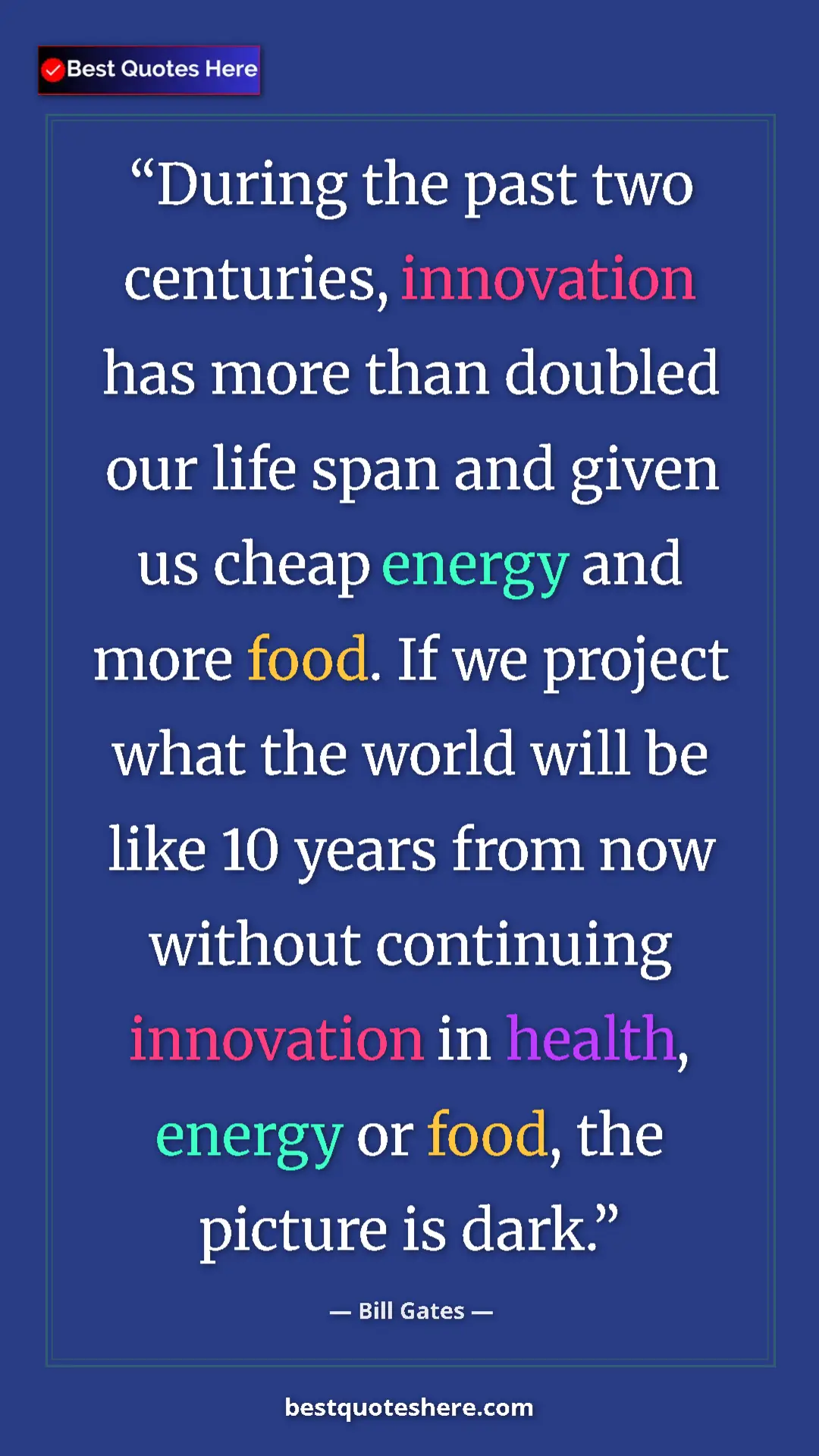 Bill Gates Quote Card: "During the past two centuries, innovation has more than..." Pinterest quote poster by Bill Gates: "During the past two centuries, innovation has more than..."