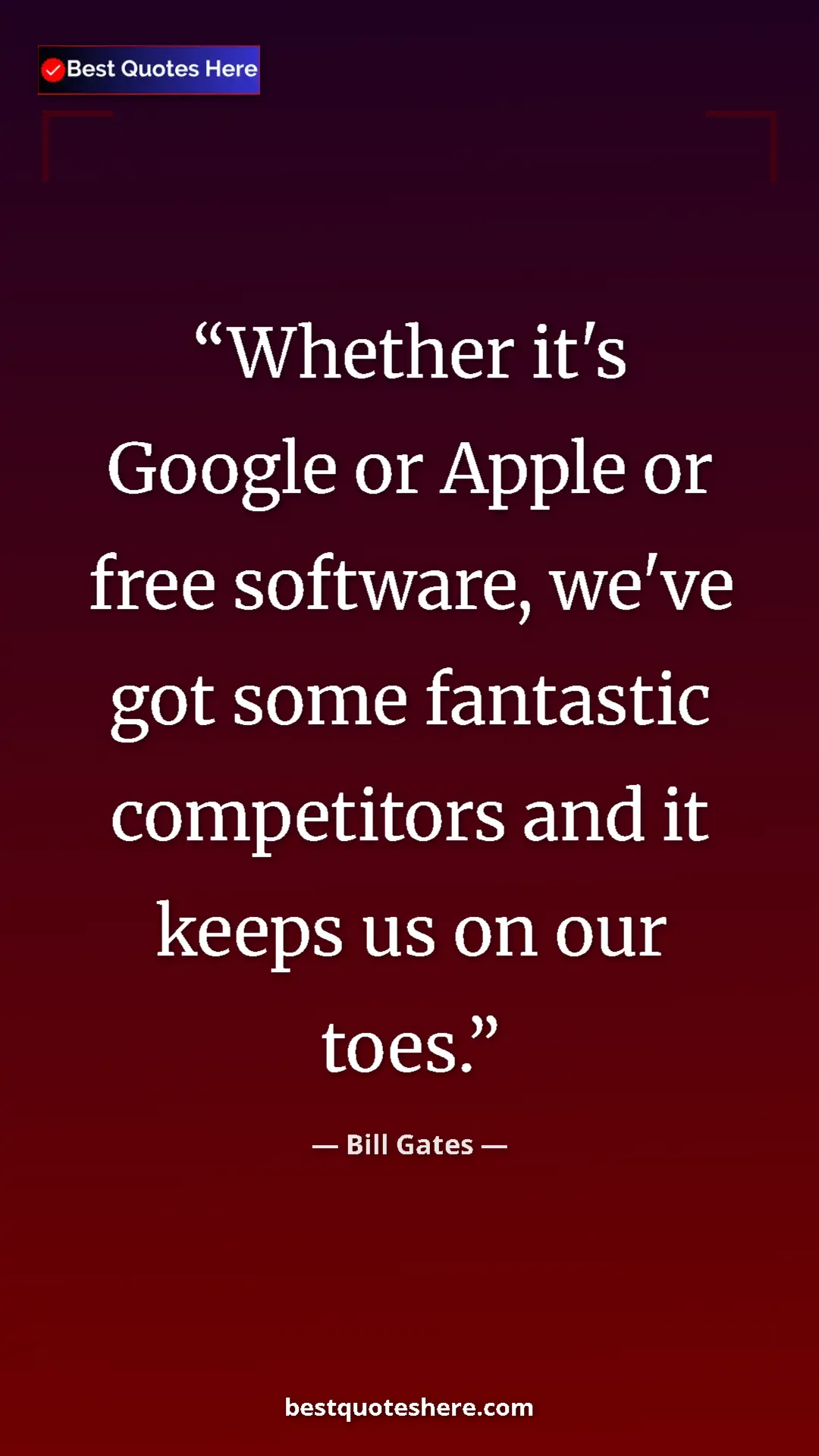 Bill Gates Quote Card: "Whether it's Google or Apple or free software, we've got..." Pinterest quote poster by Bill Gates: "Whether it's Google or Apple or free software, we've got..."
