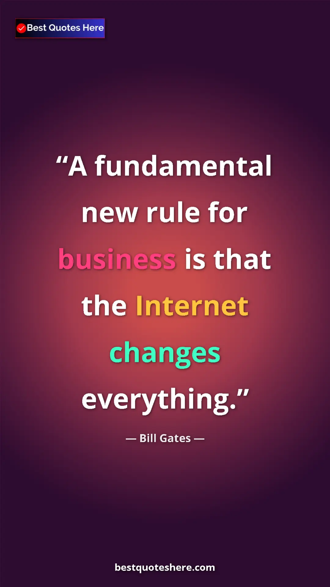 Bill Gates Quote Card: "A fundamental new rule for business is that the Internet..." Pinterest quote poster by Bill Gates: "A fundamental new rule for business is that the Internet..."
