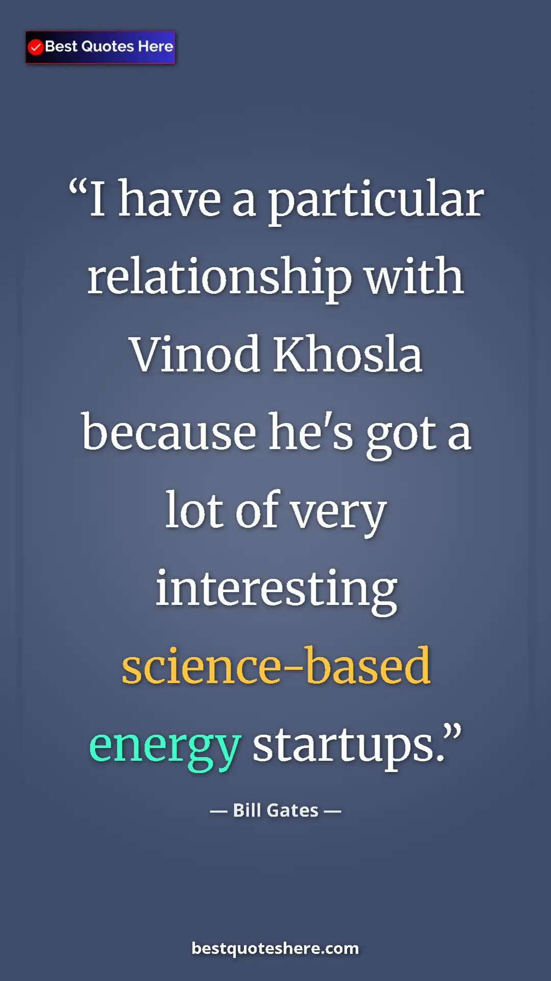 Pinterest quote poster by Bill Gates: "I have a particular relationship with Vinod Khosla because..."