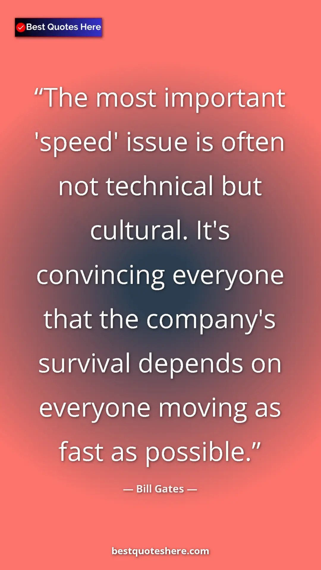 Bill Gates Quote Card: "The most important 'speed' issue is often not technical but..." Pinterest quote poster by Bill Gates: "The most important 'speed' issue is often not technical but..."