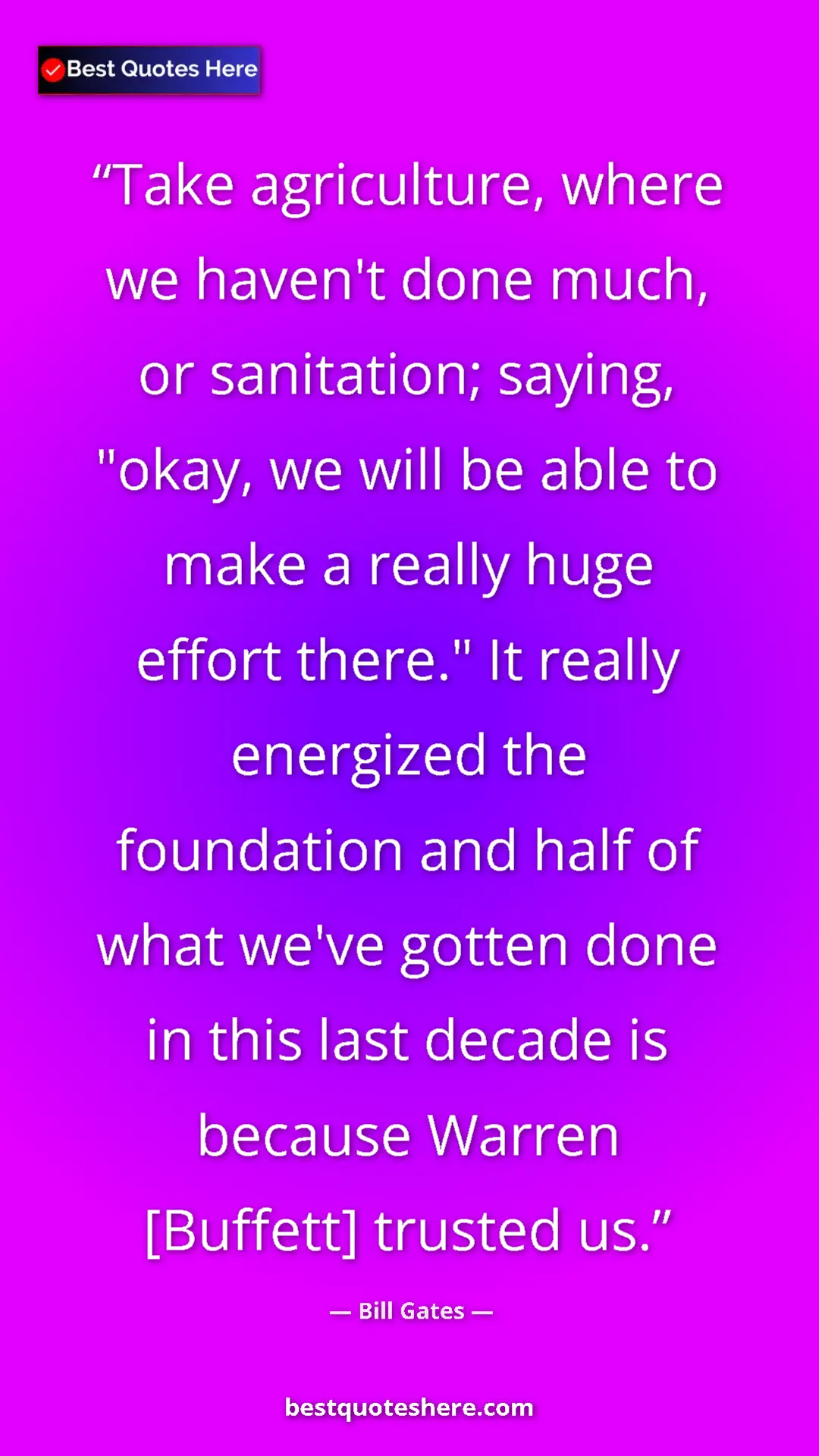 Bill Gates Quote Card: "Take agriculture, where we haven't done much, or..." Pinterest quote poster by Bill Gates: "Take agriculture, where we haven't done much, or..."