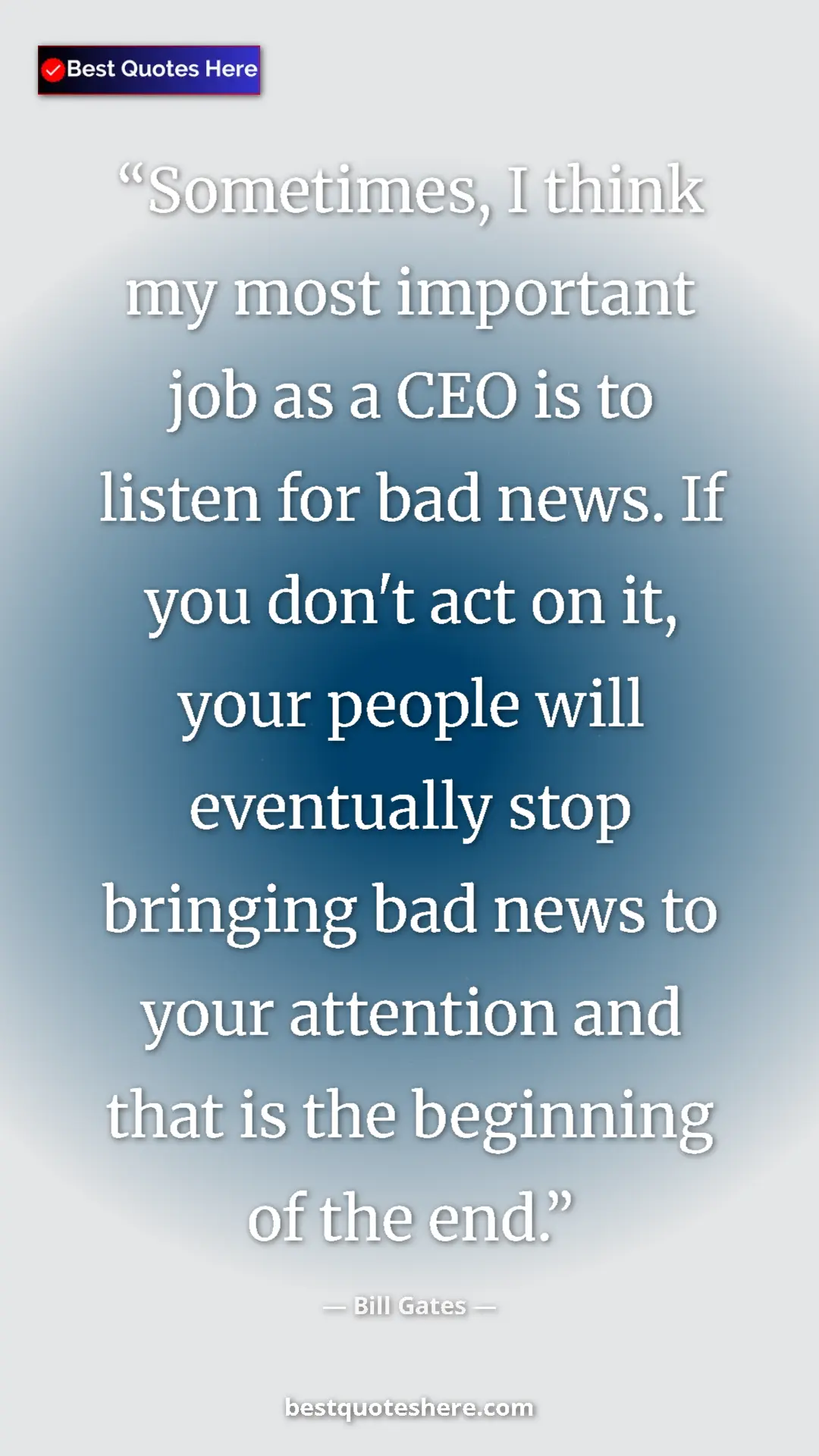 Bill Gates Quote Card: "Sometimes, I think my most important job as a CEO is to..." Pinterest quote poster by Bill Gates: "Sometimes, I think my most important job as a CEO is to..."
