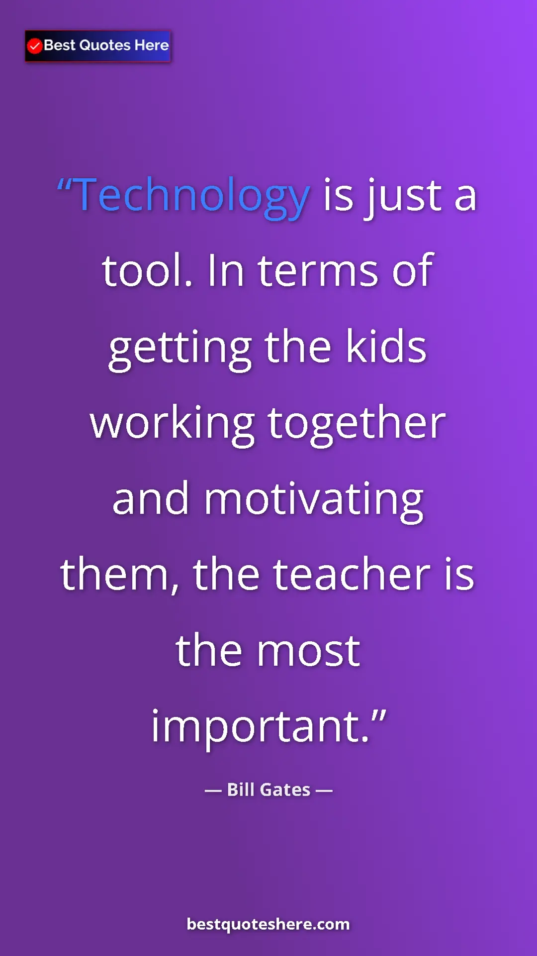 Bill Gates Quote Card: "Technology is just a tool. In terms of getting the kids..." Pinterest quote poster by Bill Gates: "Technology is just a tool. In terms of getting the kids..."