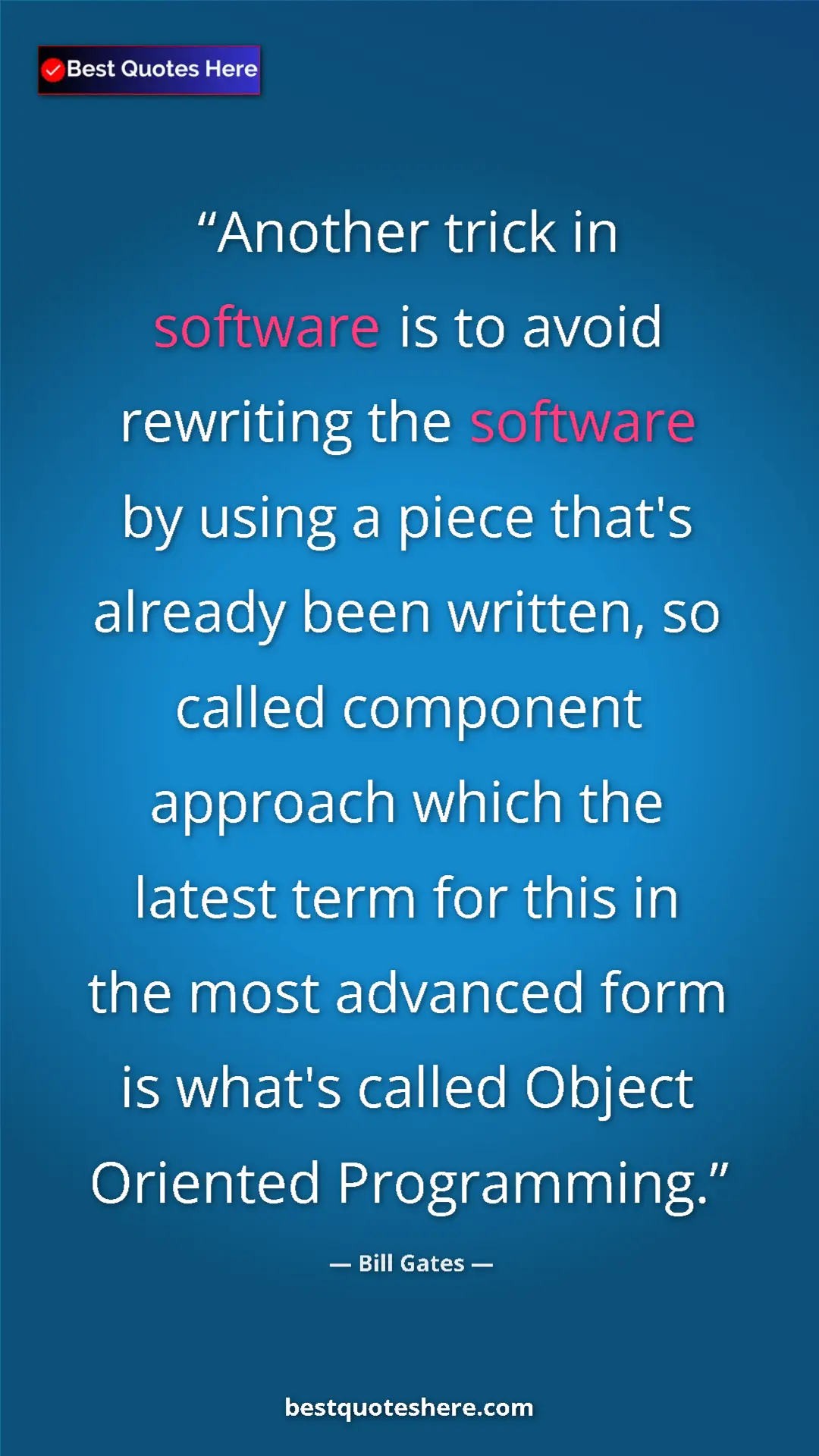 Bill Gates Quote Card: "Another trick in software is to avoid rewriting the..." Pinterest quote poster by Bill Gates: "Another trick in software is to avoid rewriting the..."