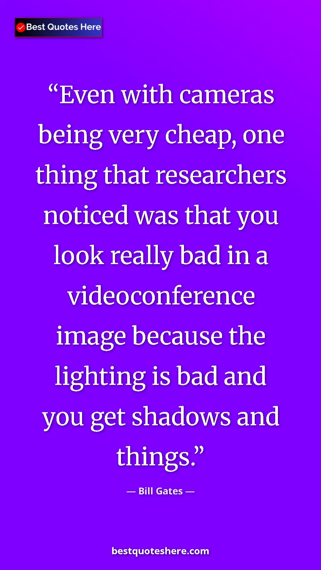 Pinterest quote poster by Bill Gates: "Even with cameras being very cheap, one thing that..."