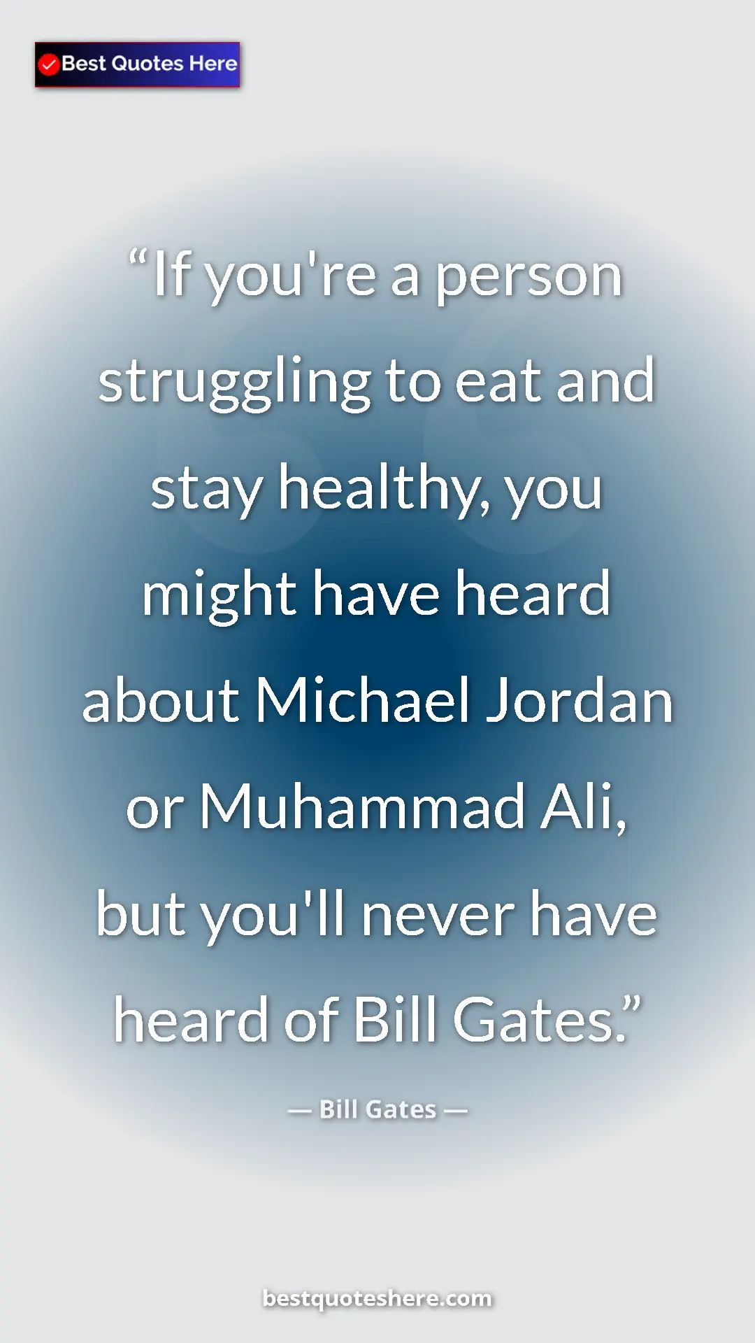 Pinterest quote poster by Bill Gates: "If you're a person struggling to eat and stay healthy, you..."