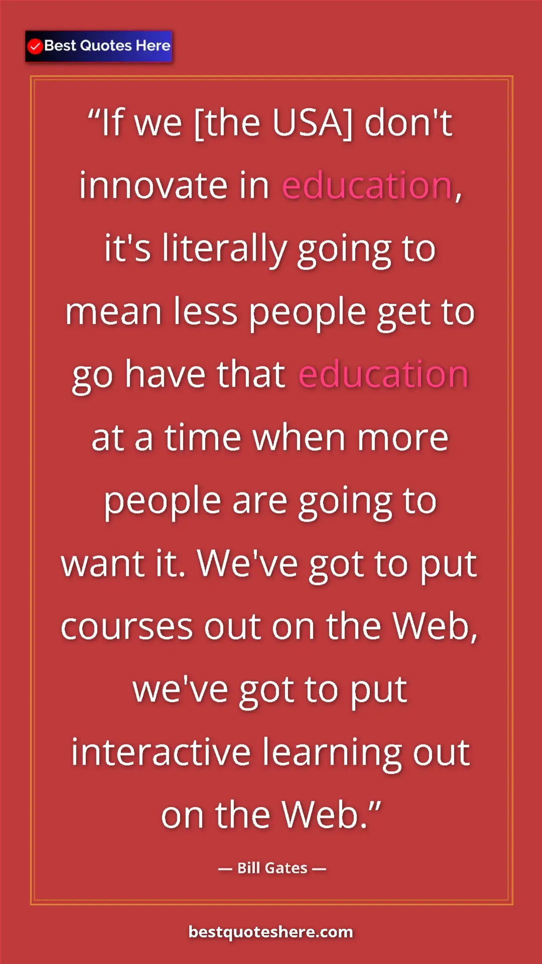 Pinterest quote poster by Bill Gates: "If we [the USA] don't innovate in education, it's literally..."