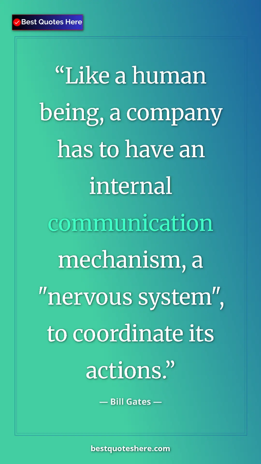 Bill Gates Quote Card: "Like a human being, a company has to have an internal..." Pinterest quote poster by Bill Gates: "Like a human being, a company has to have an internal..."