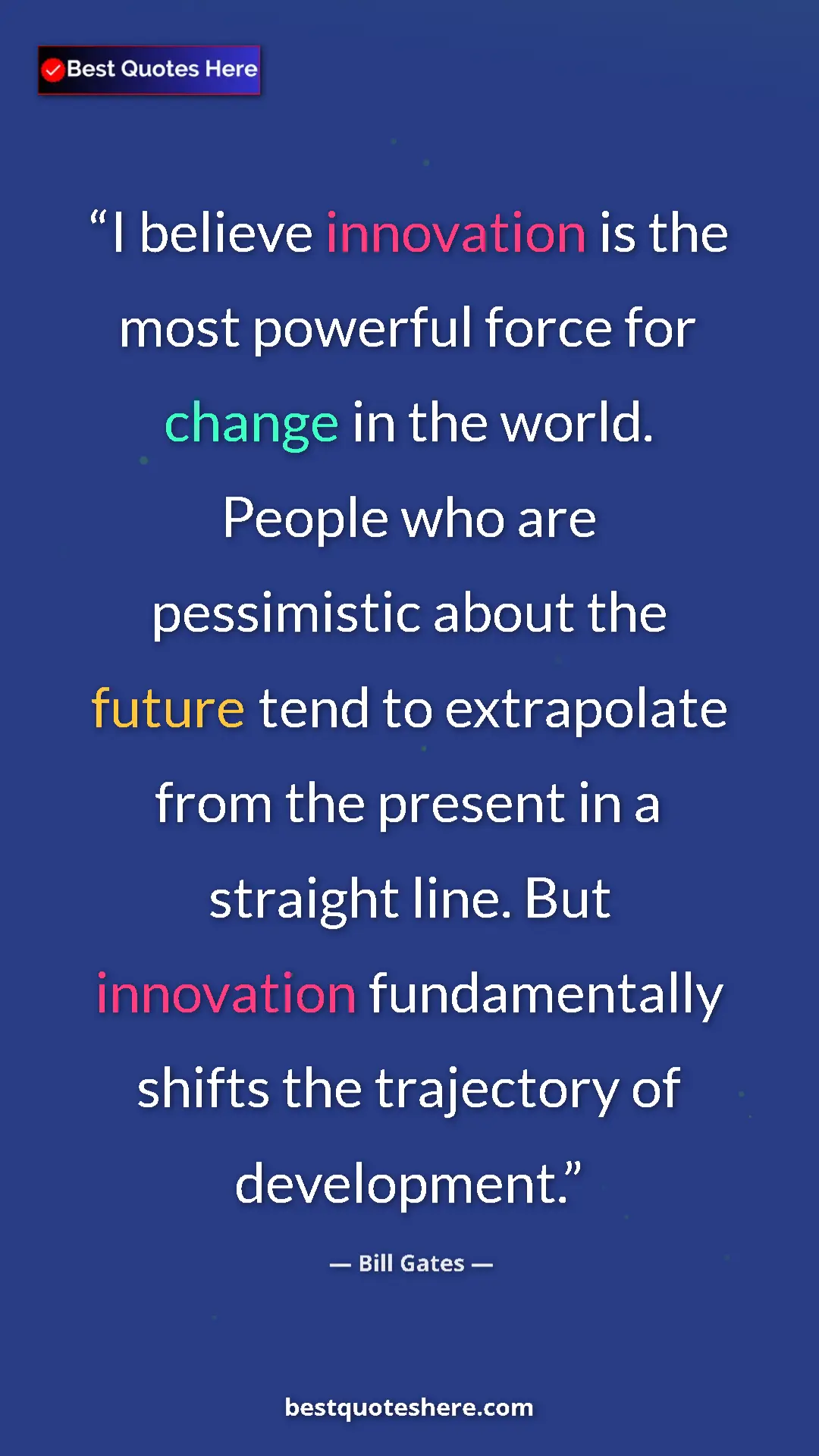 Bill Gates Quote Card: "I believe innovation is the most powerful force for change..." Pinterest quote poster by Bill Gates: "I believe innovation is the most powerful force for change..."