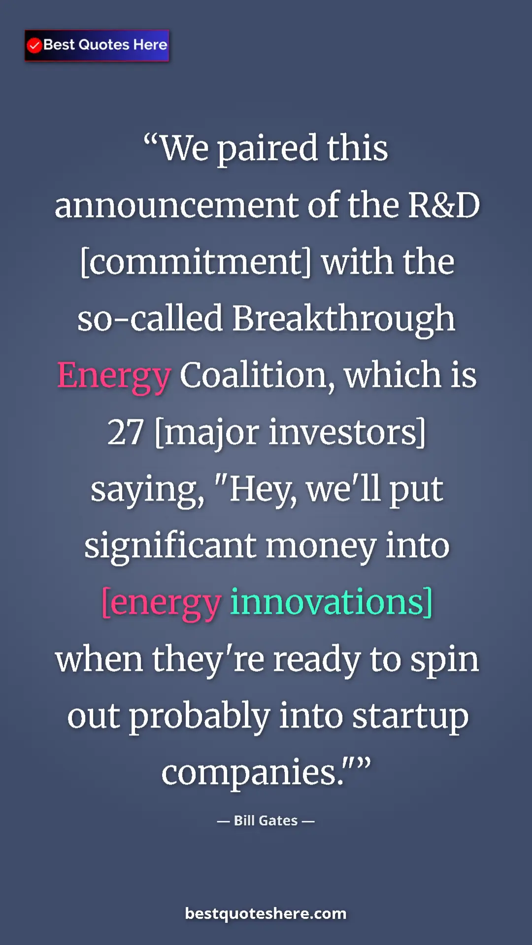 Pinterest quote poster by Bill Gates: "We paired this announcement of the R&D [commitment] with..."