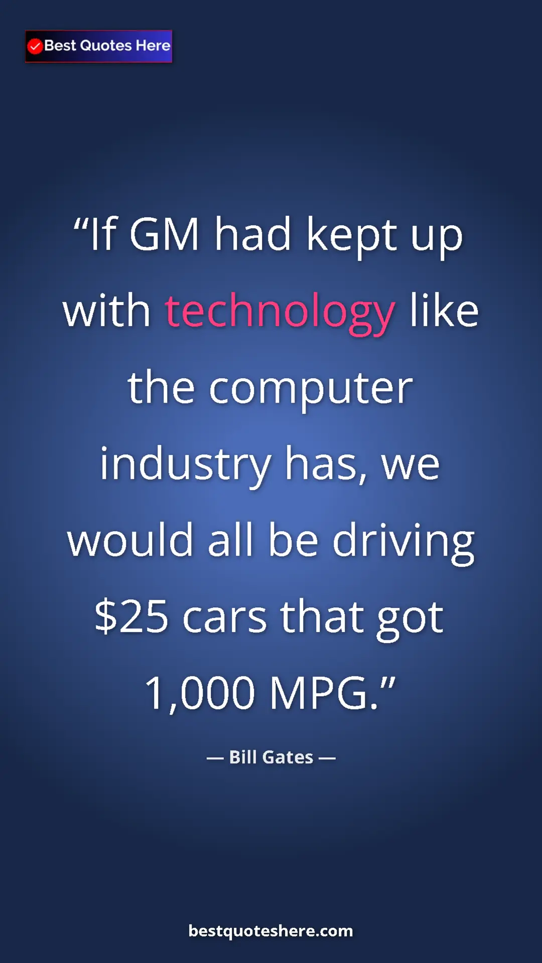 Pinterest quote poster by Bill Gates: "If GM had kept up with technology like the computer..."