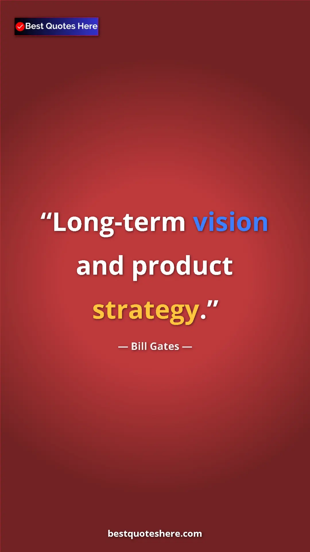 Bill Gates Quote Card: "Long-term vision and product strategy." Pinterest quote poster by Bill Gates: "Long-term vision and product strategy."
