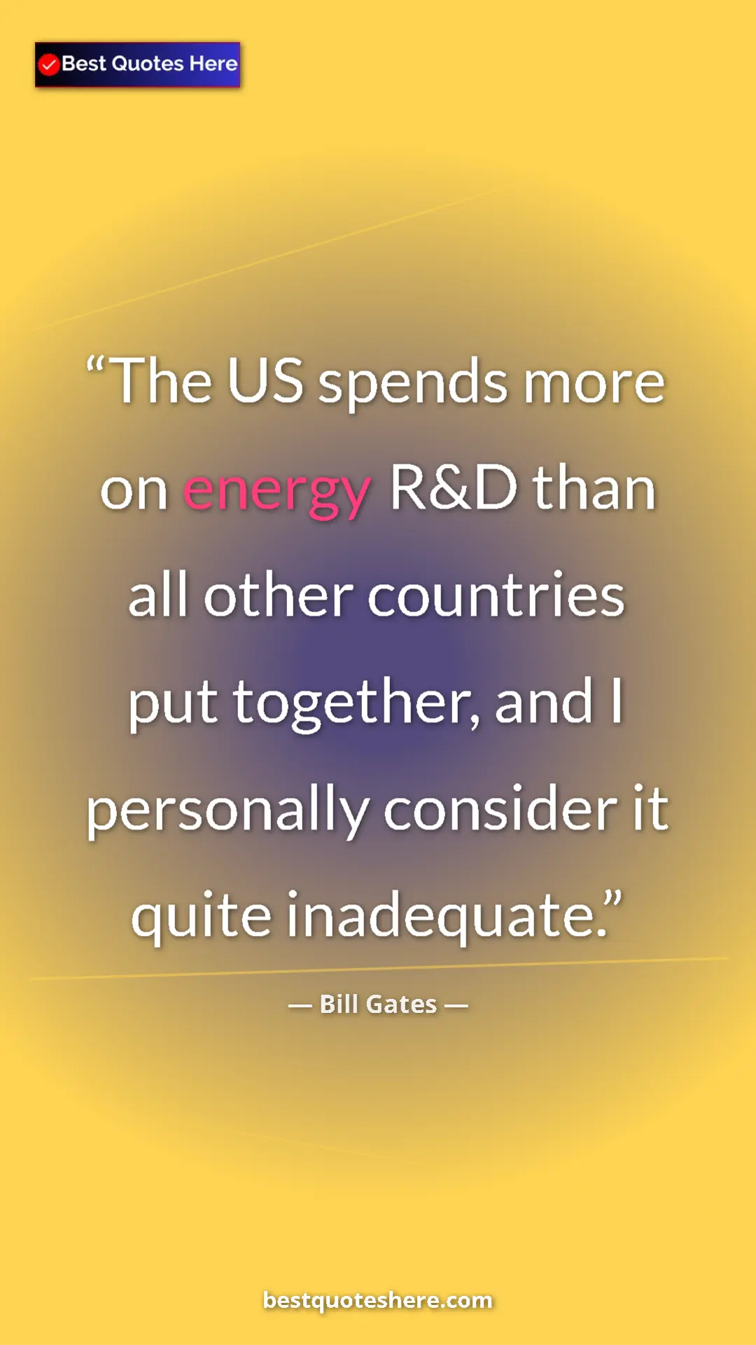 Bill Gates Quote Card: "The US spends more on energy R&D than all other countries..." Pinterest quote poster by Bill Gates: "The US spends more on energy R&D than all other countries..."