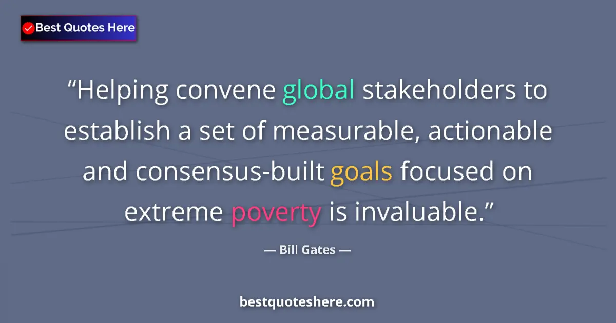 Quote by Bill Gates: Helping convene global stakeholders to establish a