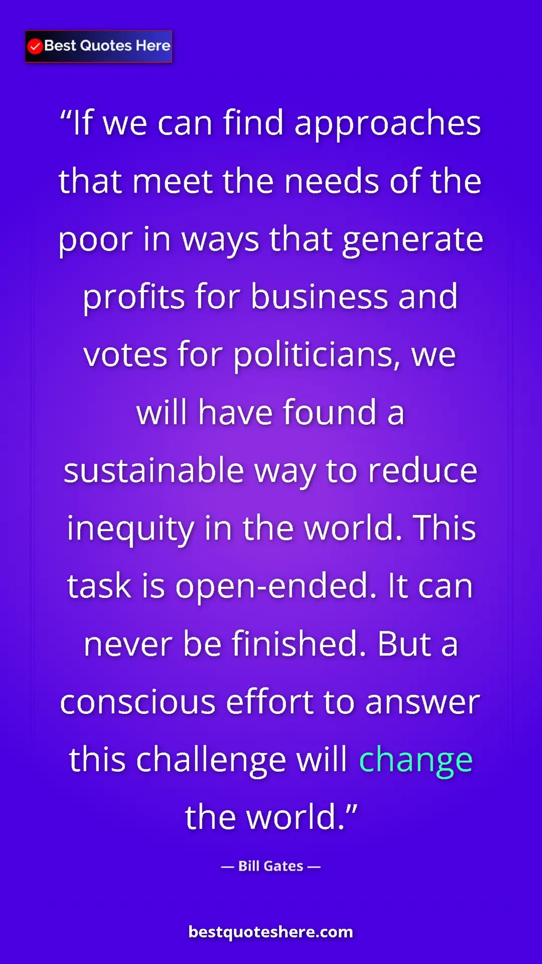 Bill Gates Quote Card: "If we can find approaches that meet the needs of the poor..." Pinterest quote poster by Bill Gates: "If we can find approaches that meet the needs of the poor..."