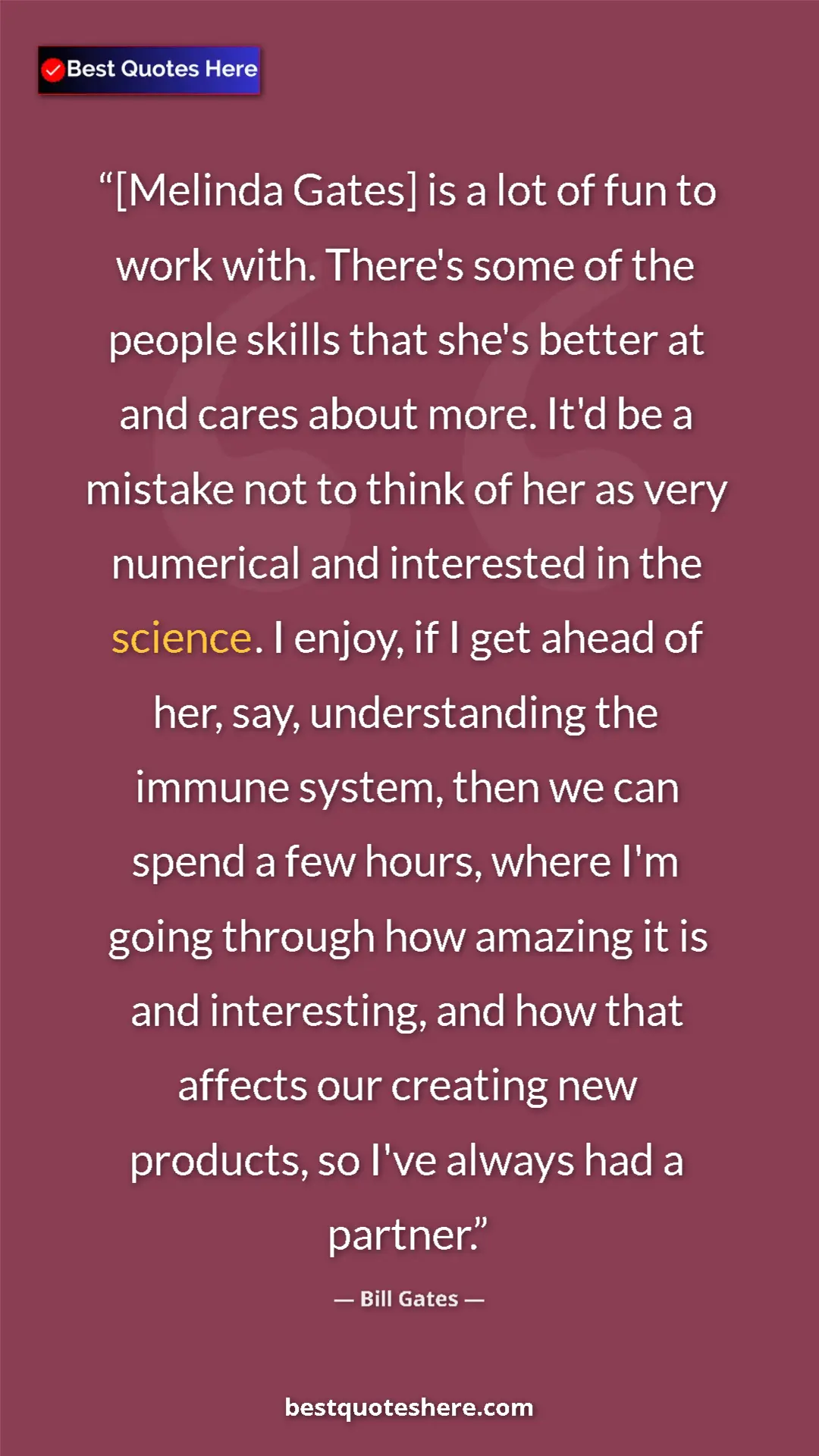 Pinterest quote poster by Bill Gates: "[Melinda Gates] is a lot of fun to work with. There's some..."