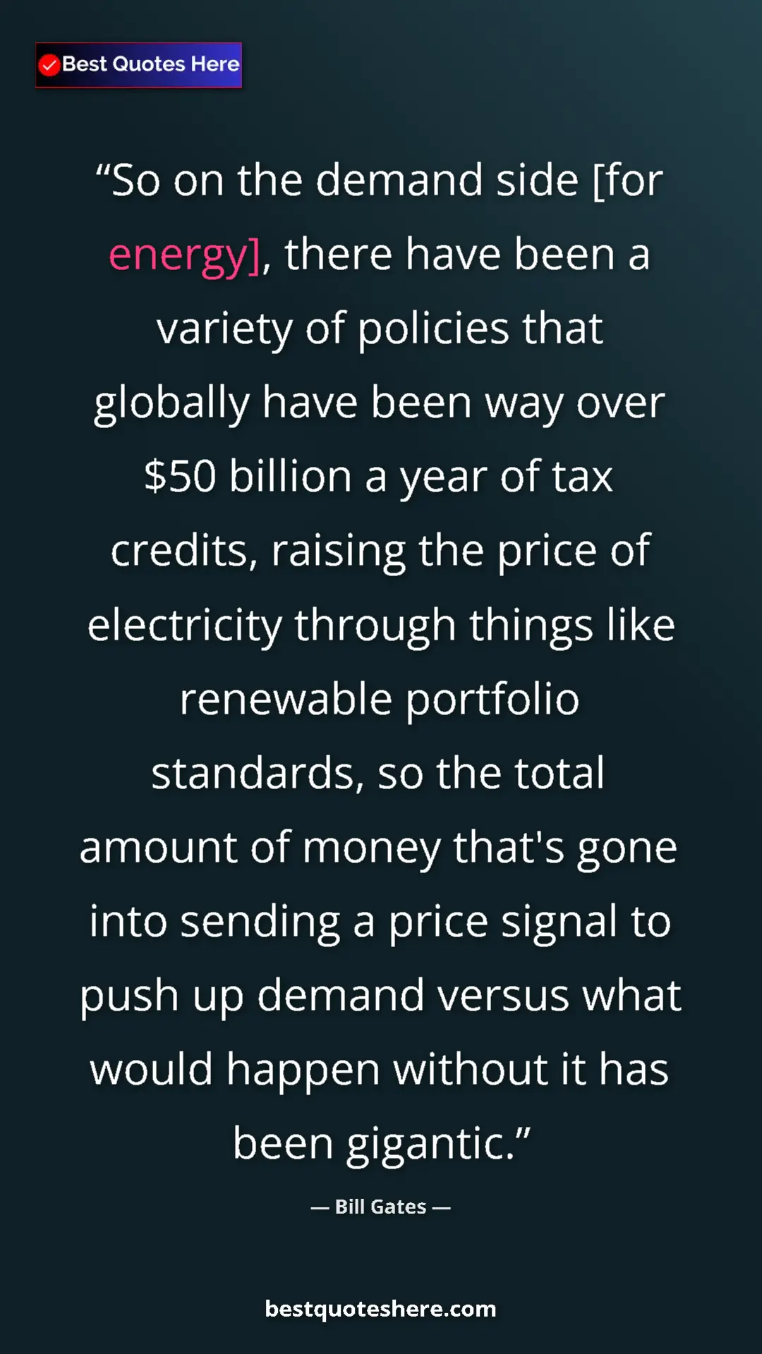 Pinterest quote poster by Bill Gates: "So on the demand side [for energy], there have been a..."