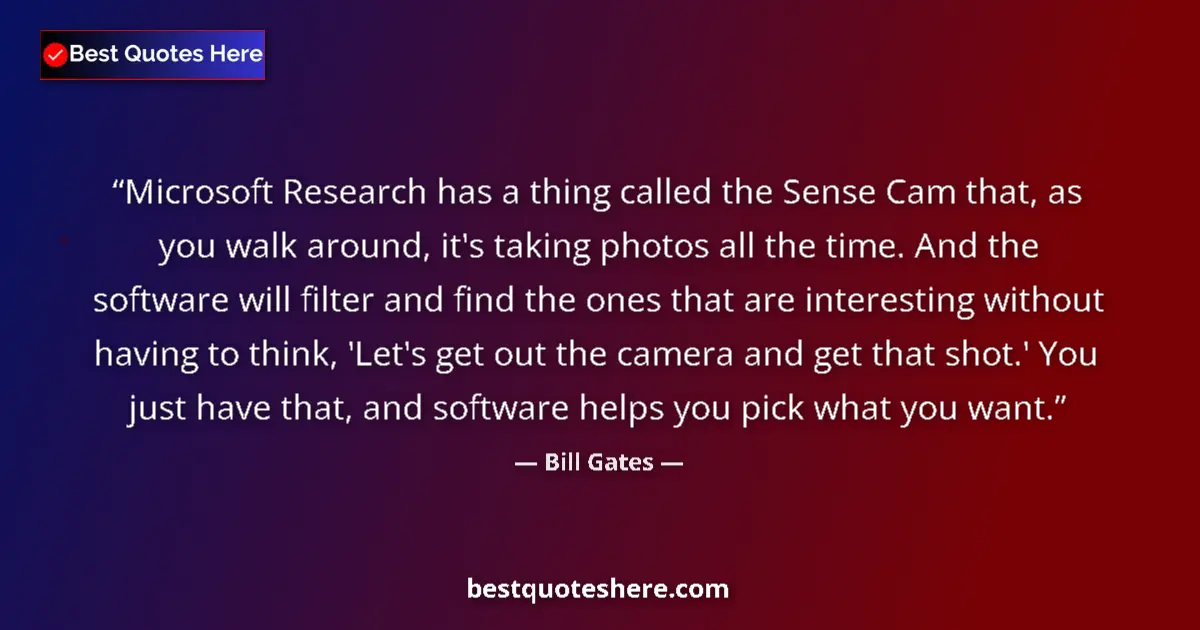 Quote by Bill Gates: Microsoft Research has a thing called the Sense Ca