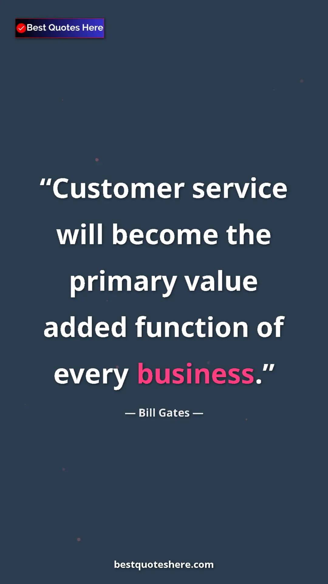 Bill Gates Quote Card: "Customer service will become the primary value added..." Pinterest quote poster by Bill Gates: "Customer service will become the primary value added..."
