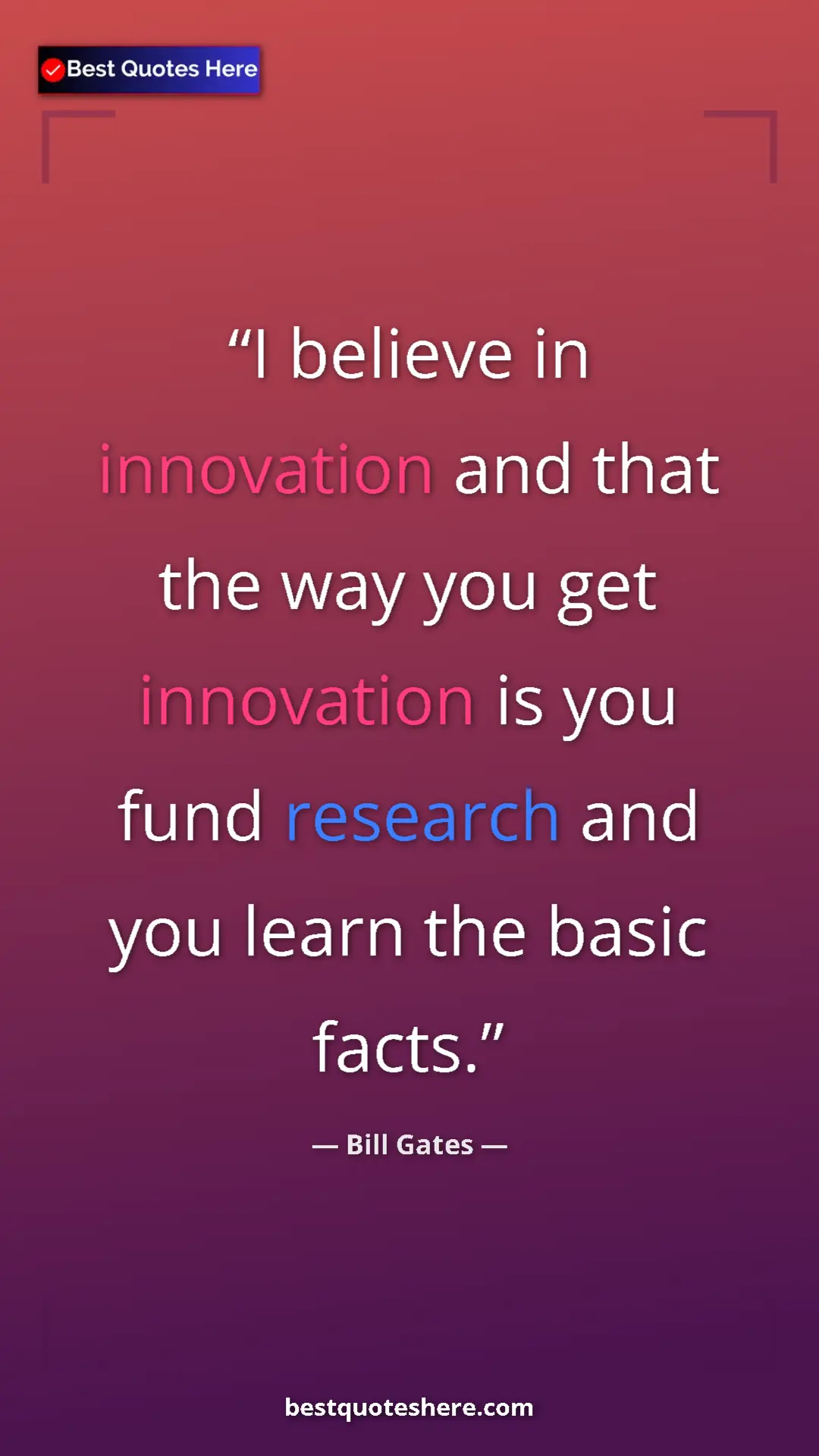 Bill Gates Quote Card: "I believe in innovation and that the way you get innovation..." Pinterest quote poster by Bill Gates: "I believe in innovation and that the way you get innovation..."