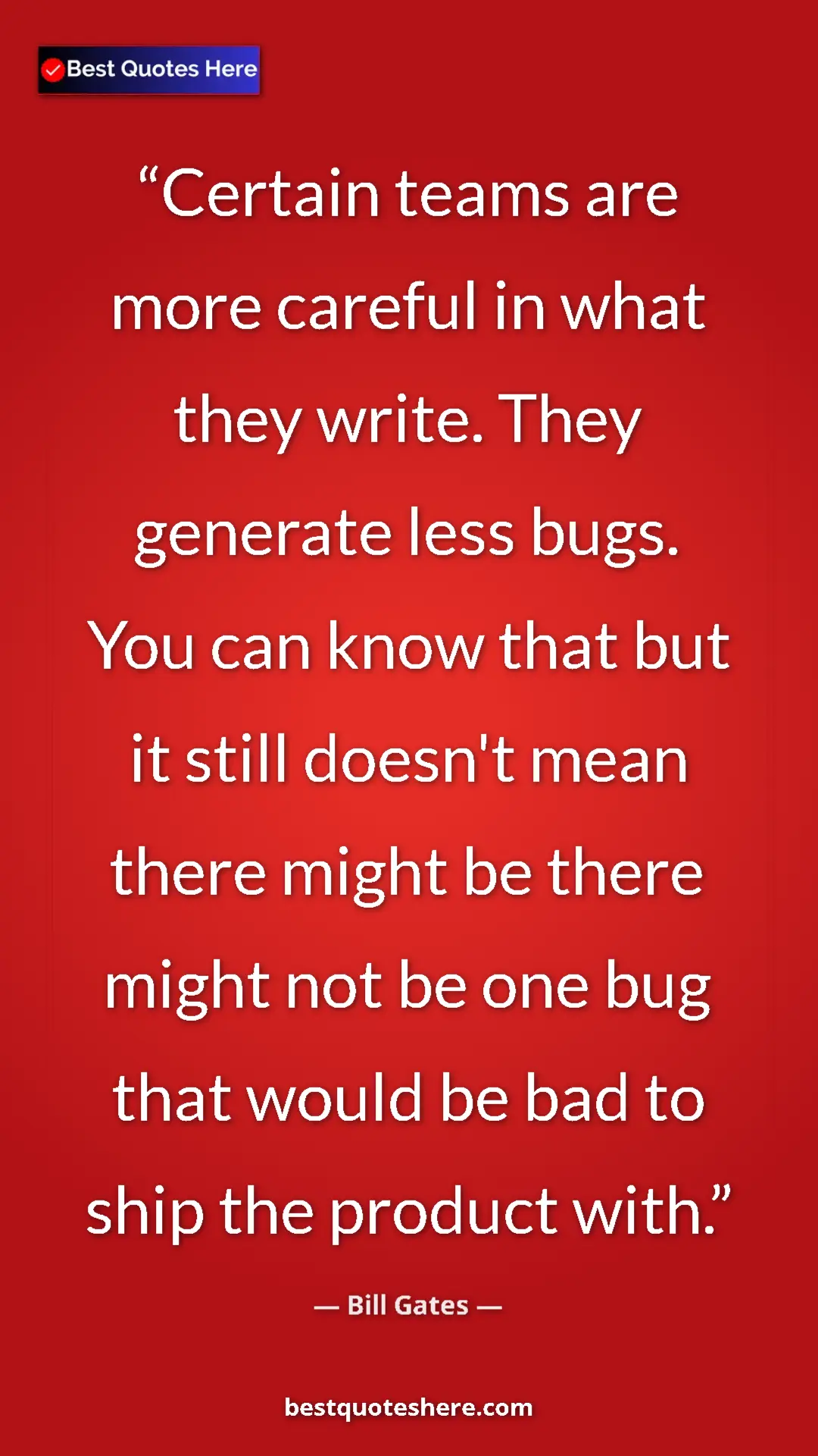 Bill Gates Quote Card: "Certain teams are more careful in what they write. They..." Pinterest quote poster by Bill Gates: "Certain teams are more careful in what they write. They..."