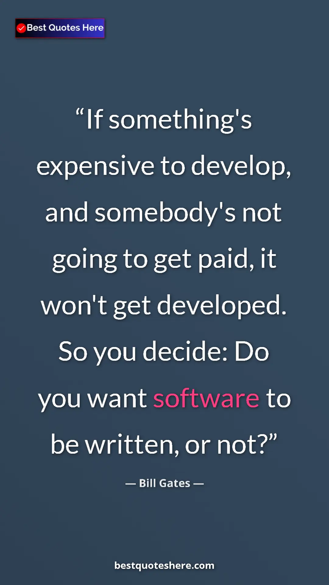 Bill Gates Quote Card: "If something's expensive to develop, and somebody's not..." Pinterest quote poster by Bill Gates: "If something's expensive to develop, and somebody's not..."