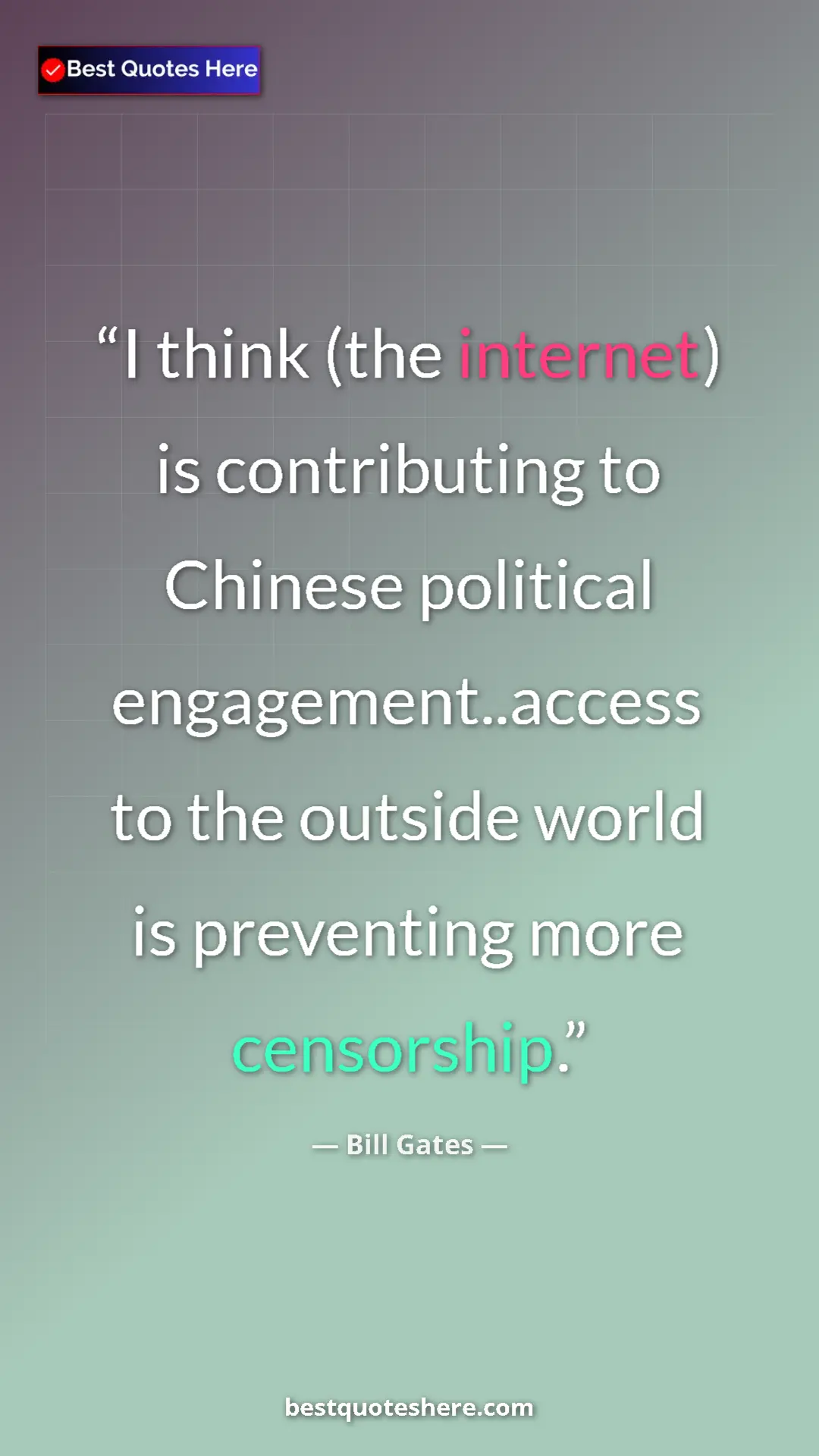 Bill Gates Quote Card: "I think (the internet) is contributing to Chinese political..." Pinterest quote poster by Bill Gates: "I think (the internet) is contributing to Chinese political..."