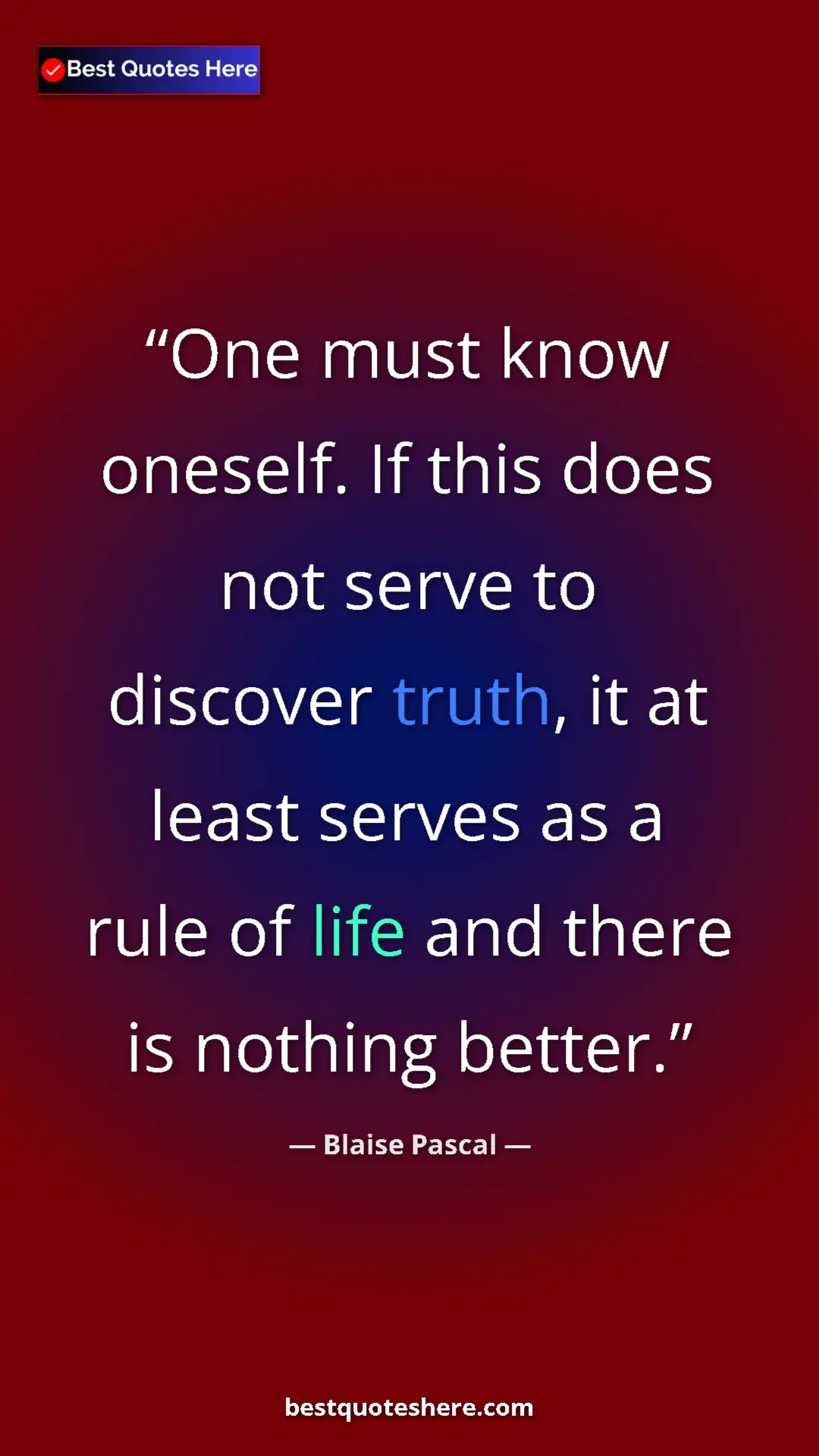 Pinterest quote poster by Blaise Pascal: "One must know oneself. If this does not serve to discover..."