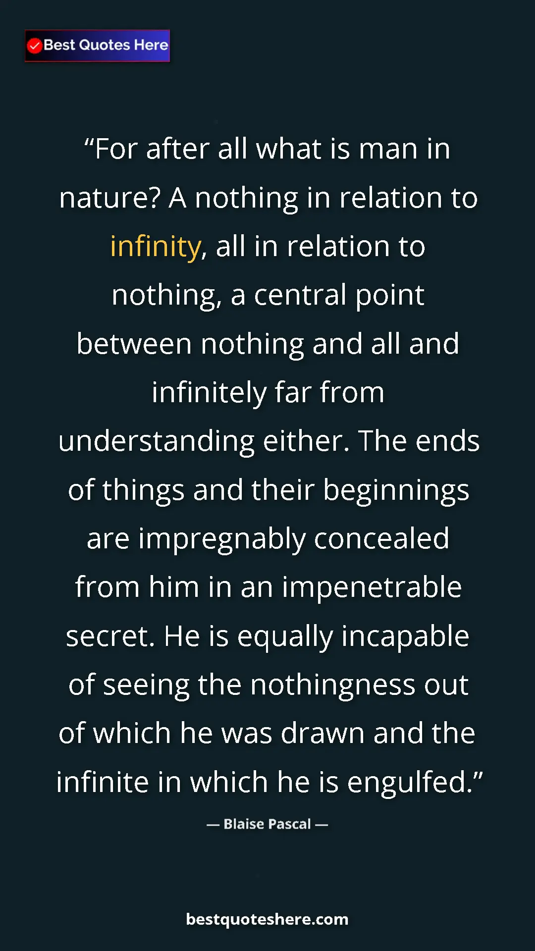 Pinterest quote poster by Blaise Pascal: "For after all what is man in nature? A nothing in relation..."