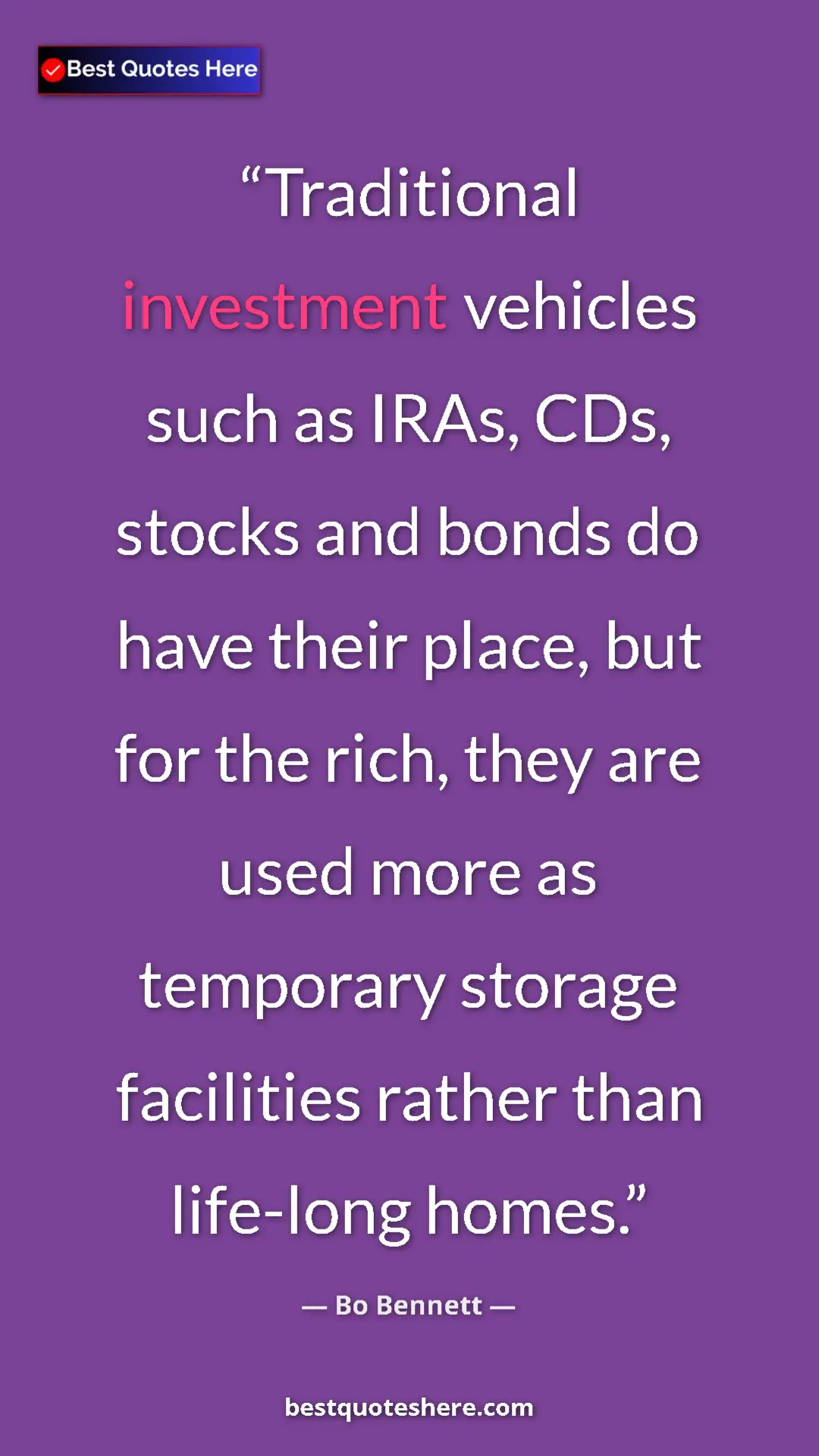 Pinterest quote poster by Bo Bennett: "Traditional investment vehicles such as IRAs, CDs, stocks..."