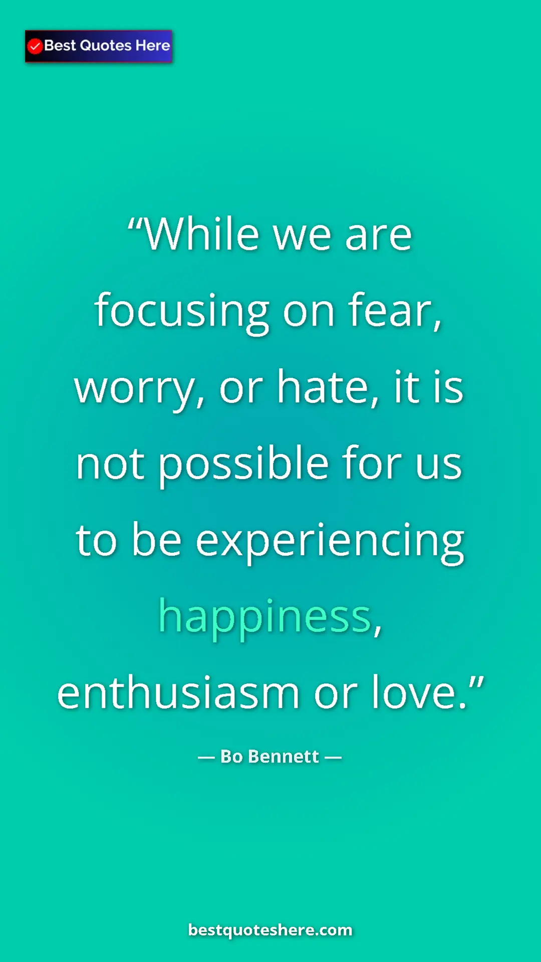 Pinterest quote poster by Bo Bennett: "While we are focusing on fear, worry, or hate, it is not..."