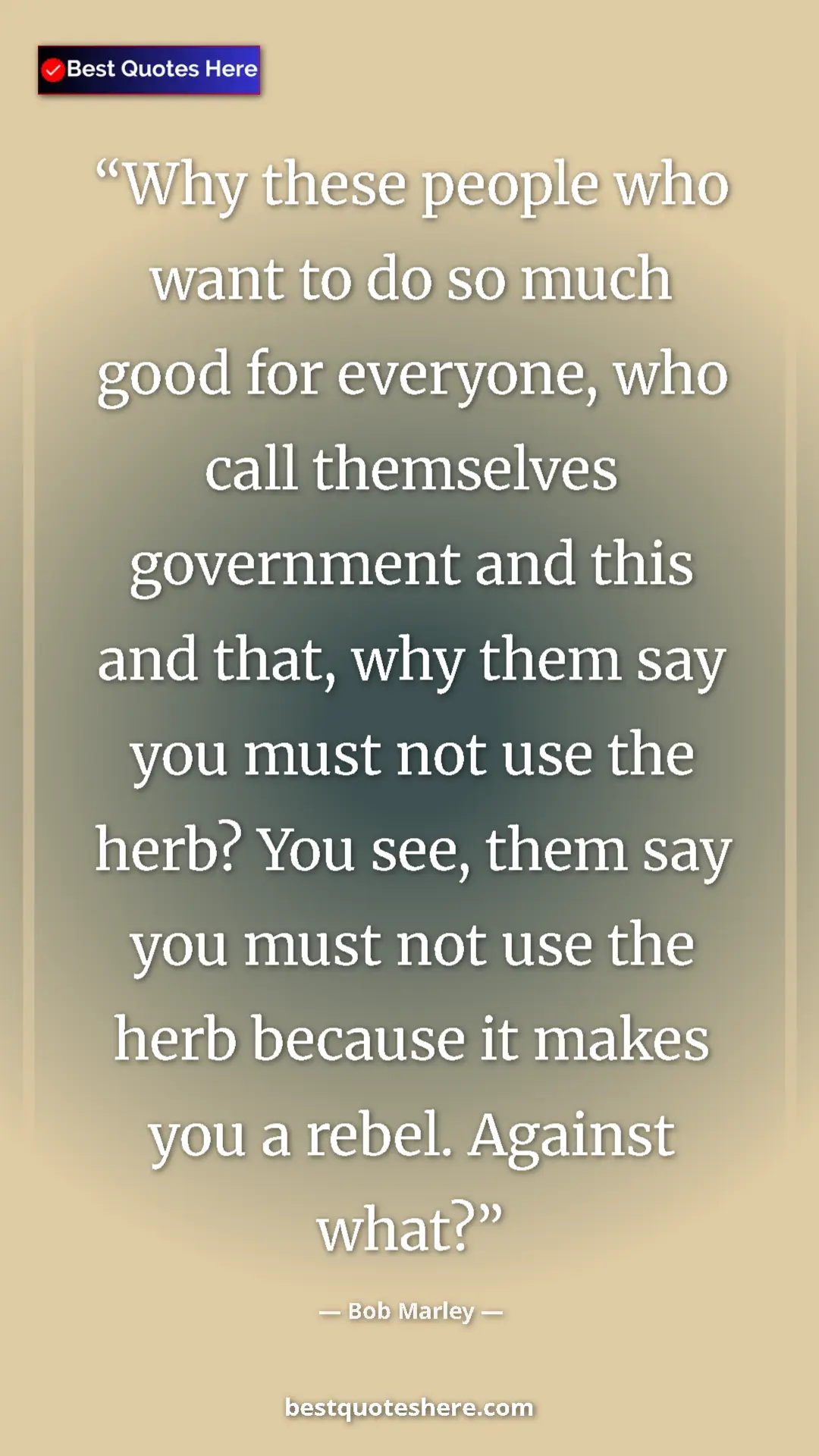 Pinterest quote poster by Bob Marley: "Why these people who want to do so much good for everyone,..."