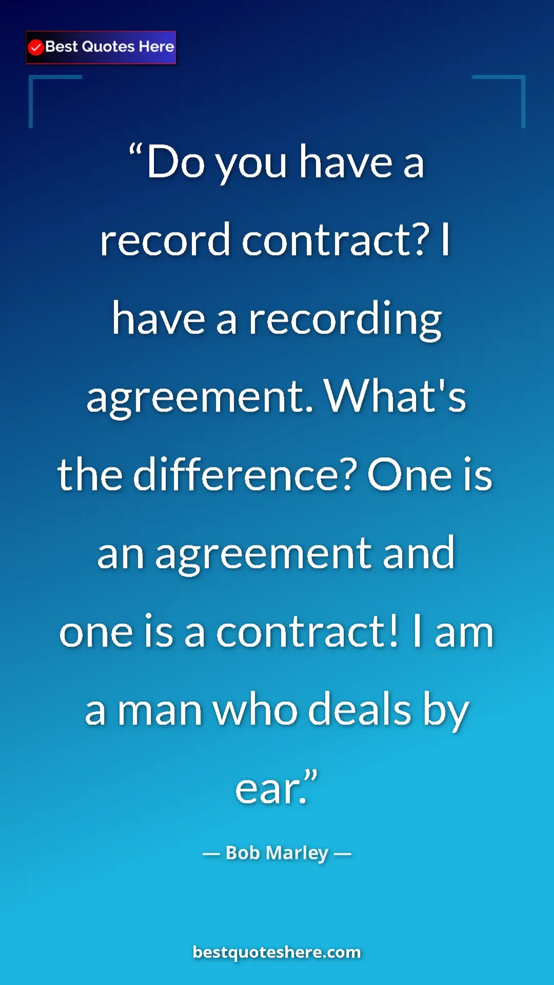 Pinterest quote poster by Bob Marley: "Do you have a record contract? I have a recording..."