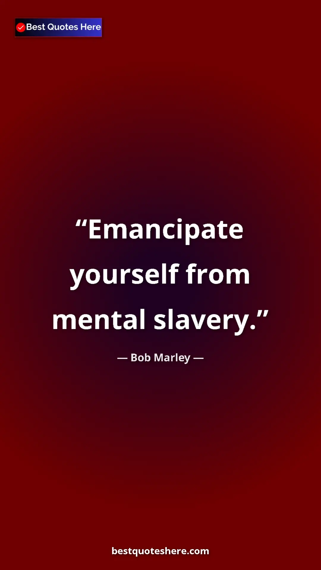 Pinterest quote poster by Bob Marley: "Emancipate yourself from mental slavery."