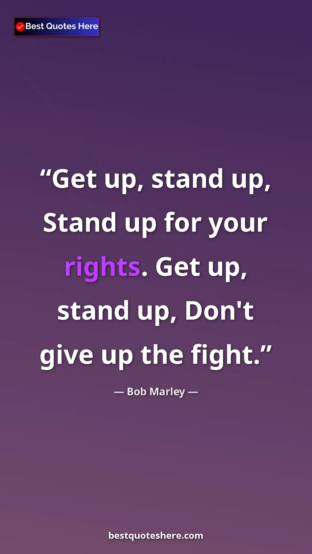 Pinterest quote poster by Bob Marley: "Get up, stand up, Stand up for your rights. Get up, stand..."