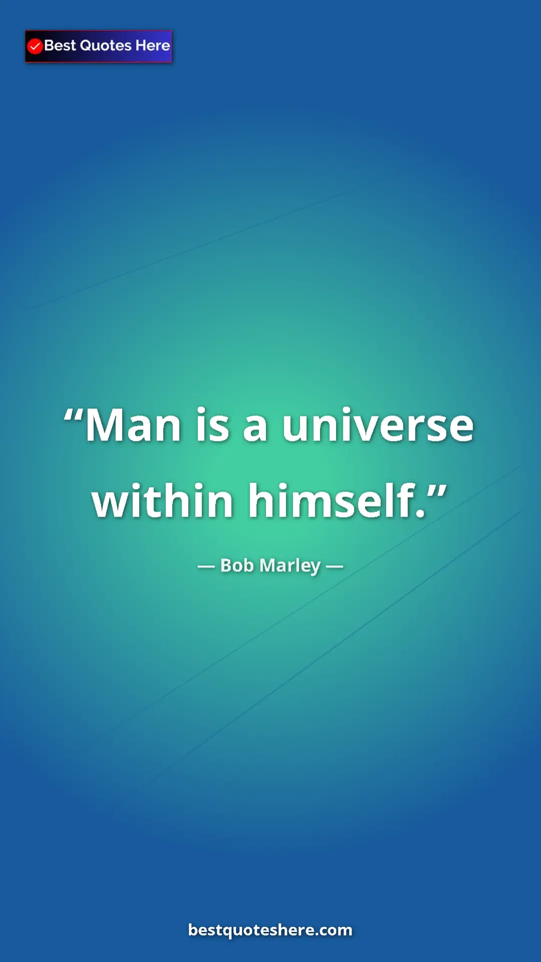 Pinterest quote poster by Bob Marley: "Man is a universe within himself."
