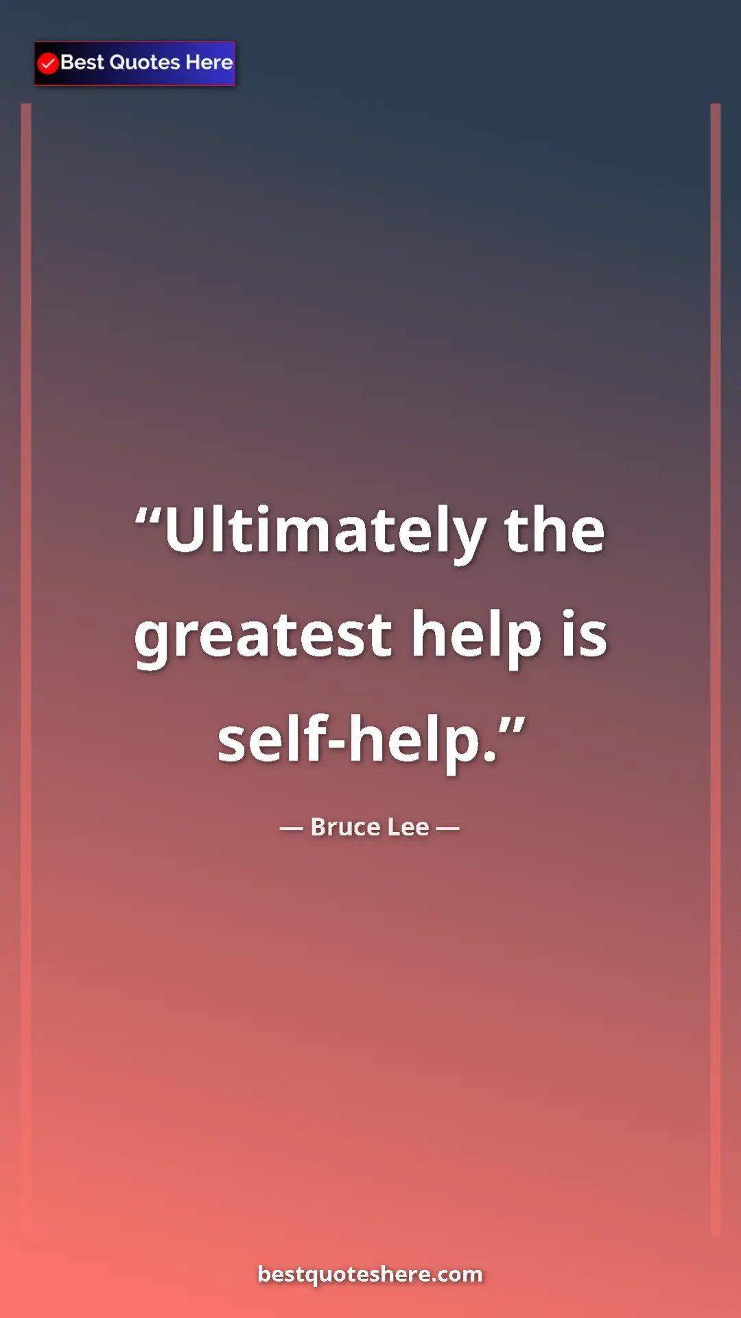Bruce Lee Quote Card: "Ultimately the greatest help is self-help." Pinterest quote poster by Bruce Lee: "Ultimately the greatest help is self-help."
