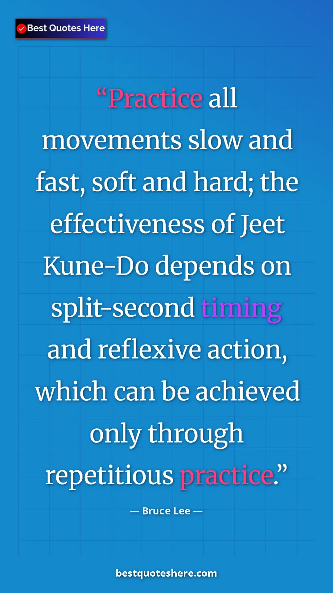 Bruce Lee Quote Card: "Practice all movements slow and fast, soft and hard; the..." Pinterest quote poster by Bruce Lee: "Practice all movements slow and fast, soft and hard; the..."