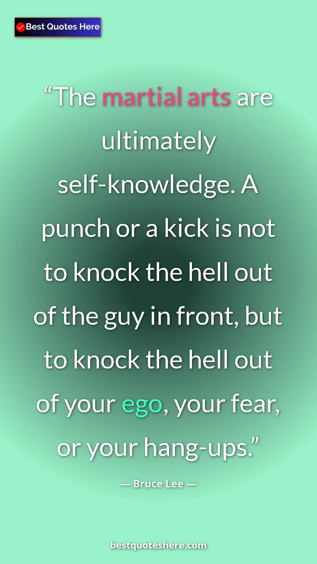 Bruce Lee Quote Card: "The martial arts are ultimately self-knowledge. A punch or..." Pinterest quote poster by Bruce Lee: "The martial arts are ultimately self-knowledge. A punch or..."