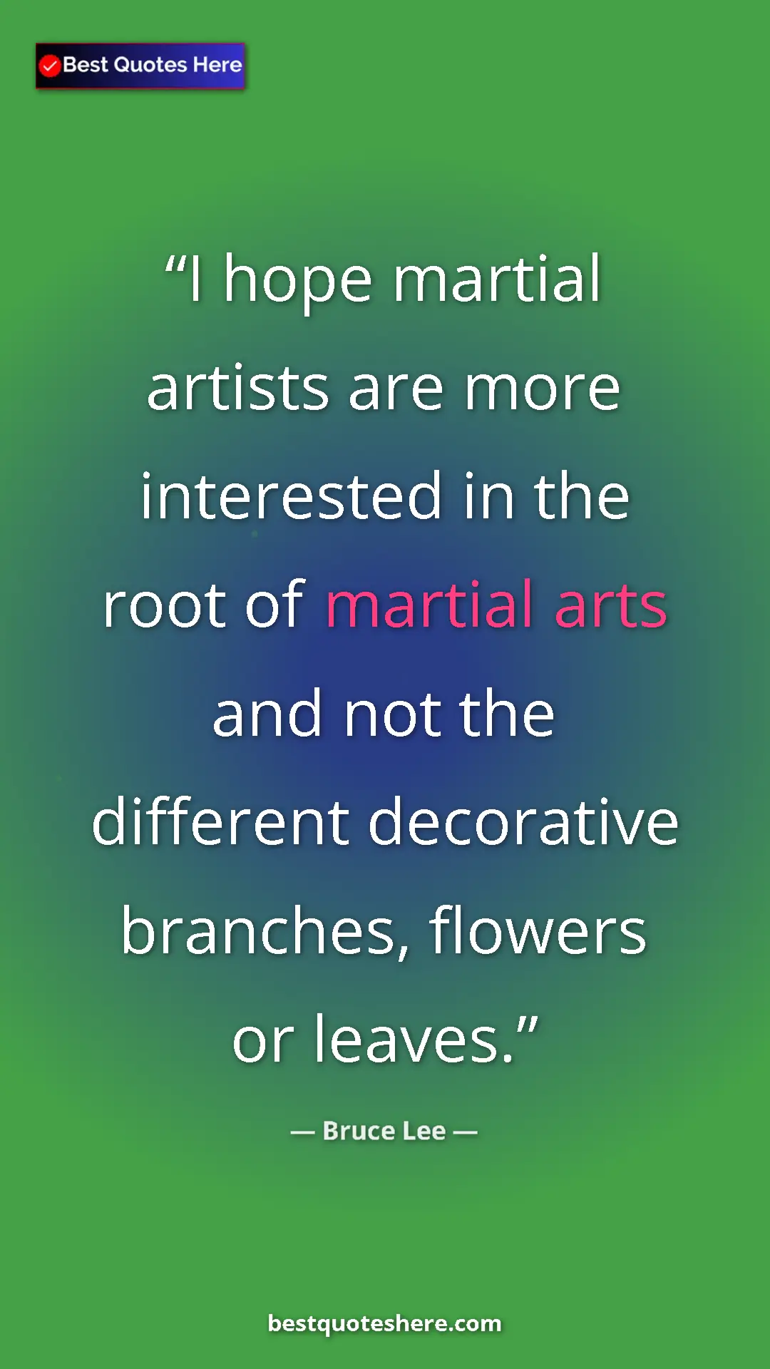 Pinterest quote poster by Bruce Lee: "I hope martial artists are more interested in the root of..."