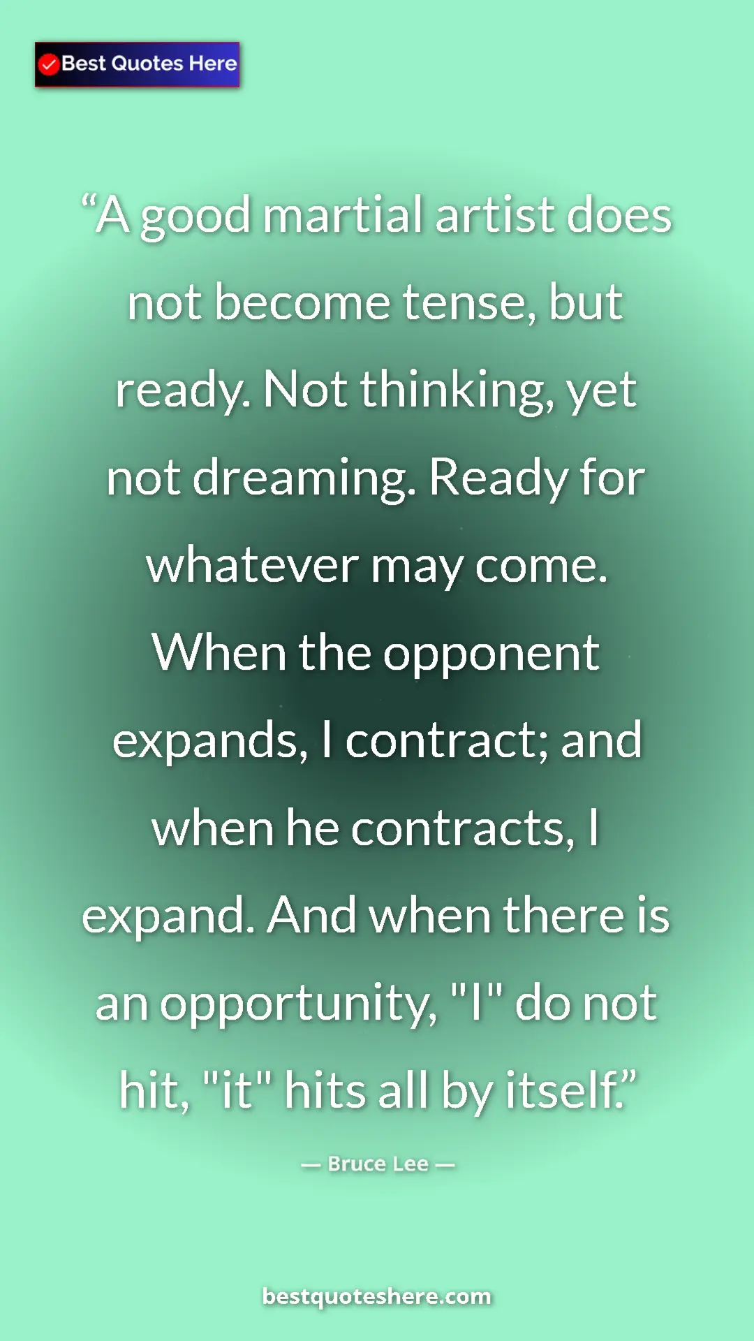 Bruce Lee Quote Card: "A good martial artist does not become tense, but ready. Not " Pinterest quote poster by Bruce Lee: "A good martial artist does not become tense, but ready. Not "