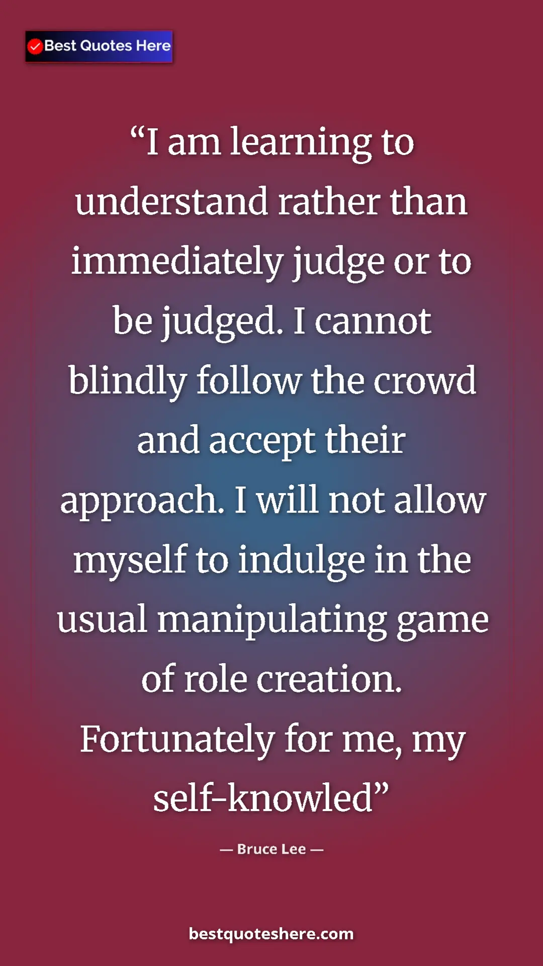 Bruce Lee Quote Card: "I am learning to understand rather than immediately judge..." Pinterest quote poster by Bruce Lee: "I am learning to understand rather than immediately judge..."