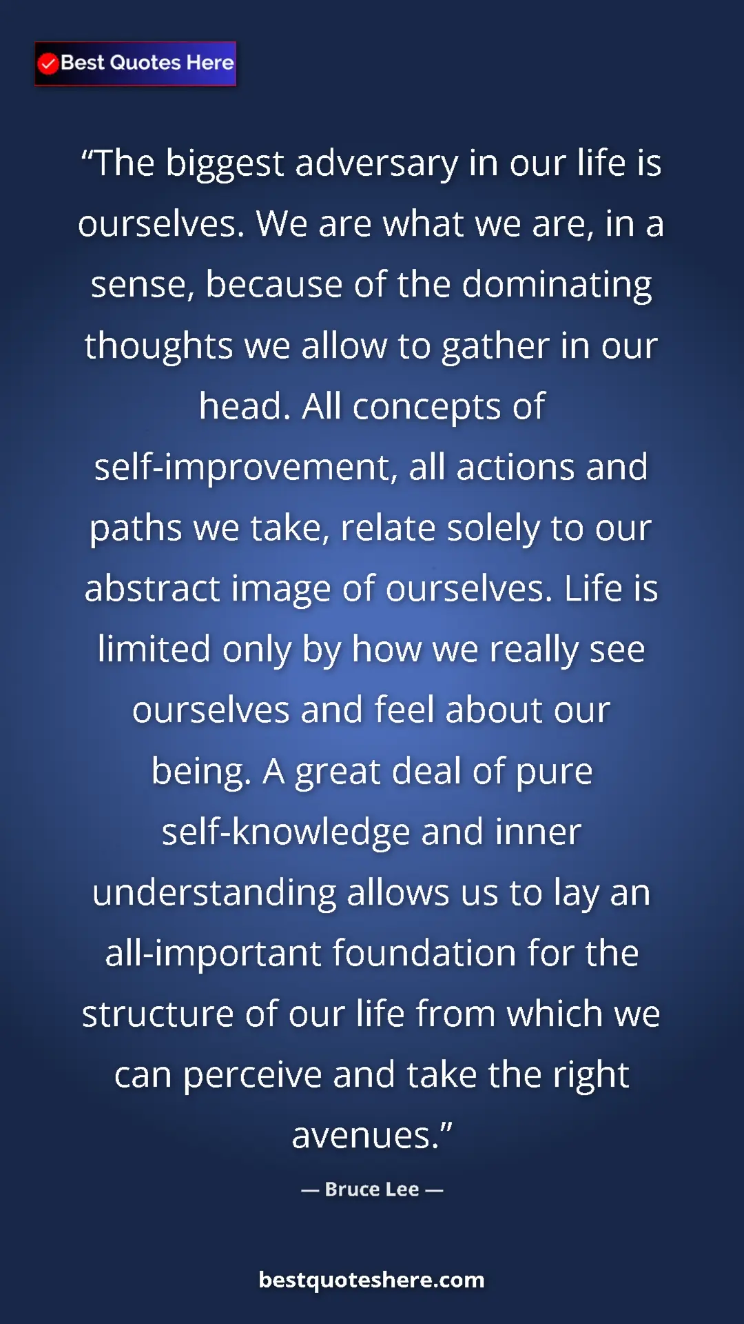 Pinterest quote poster by Bruce Lee: "The biggest adversary in our life is ourselves. We are what..."