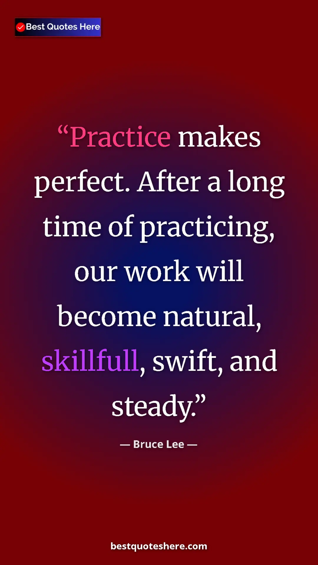 Bruce Lee Quote Card: "Practice makes perfect. After a long time of practicing,..." Pinterest quote poster by Bruce Lee: "Practice makes perfect. After a long time of practicing,..."