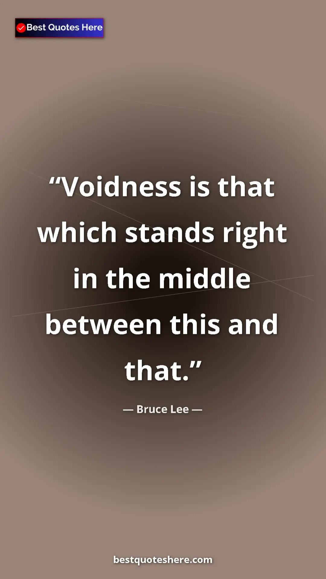 Bruce Lee Quote Card: "Voidness is that which stands right in the middle between..." Pinterest quote poster by Bruce Lee: "Voidness is that which stands right in the middle between..."