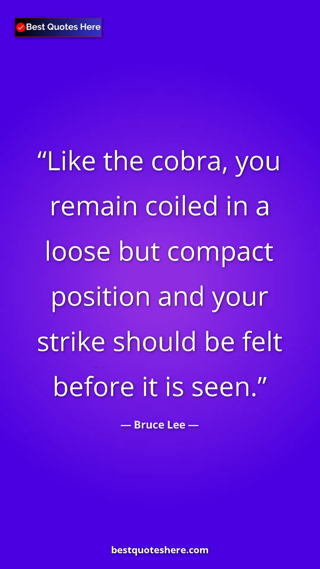 Bruce Lee Quote Card: "Like the cobra, you remain coiled in a loose but compact..." Pinterest quote poster by Bruce Lee: "Like the cobra, you remain coiled in a loose but compact..."