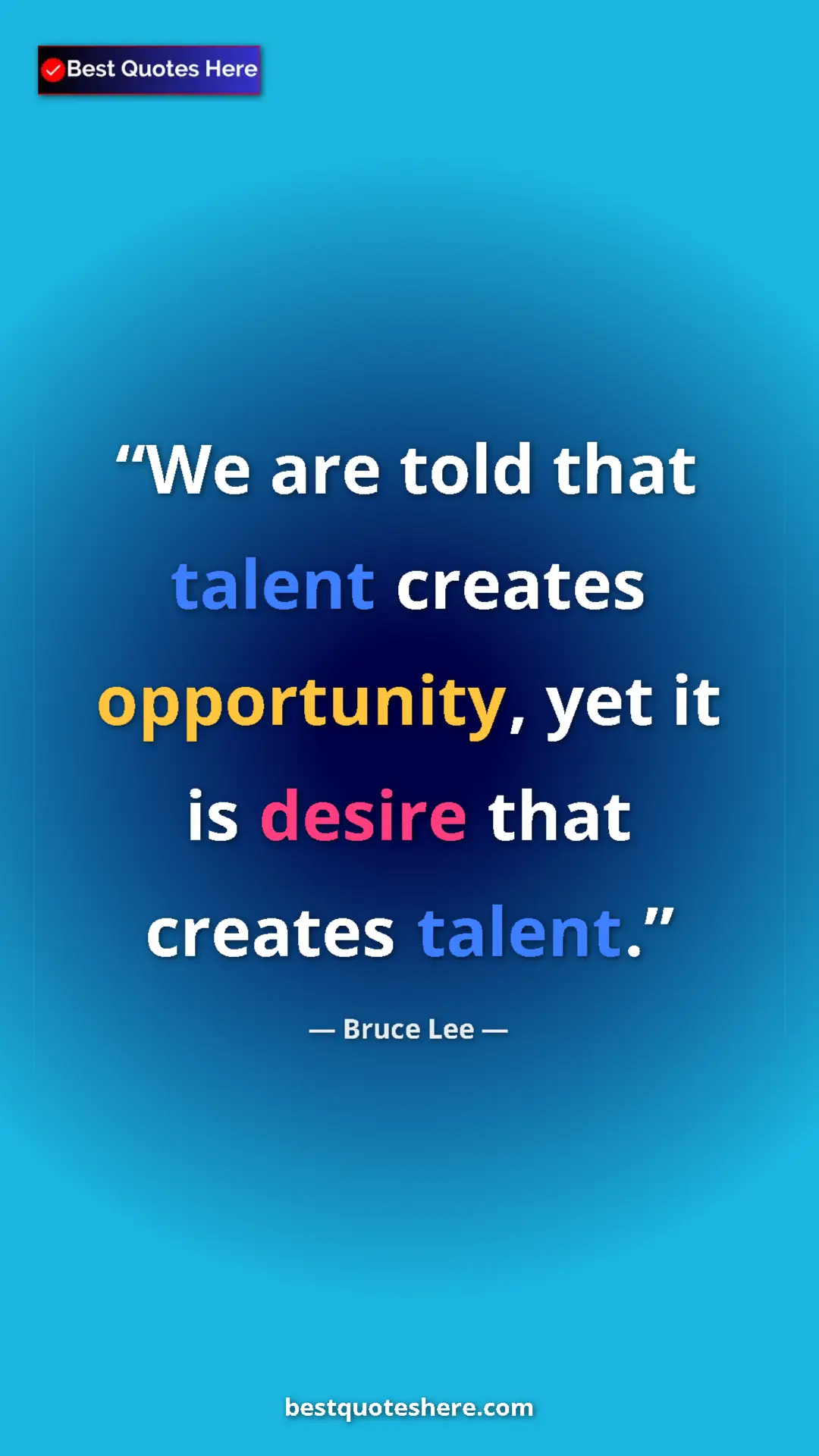 Bruce Lee Quote Card: "We are told that talent creates opportunity, yet it is..." Pinterest quote poster by Bruce Lee: "We are told that talent creates opportunity, yet it is..."